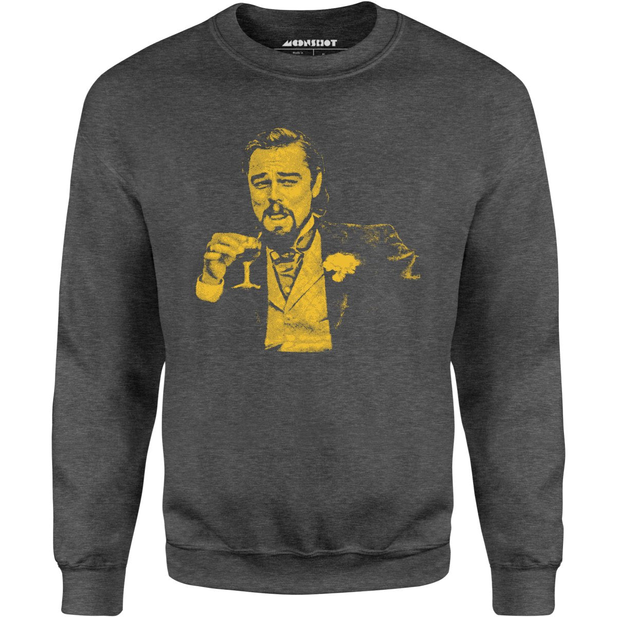 Leonardo DiCaprio Django Laughing Reaction Meme - Unisex Sweatshirt