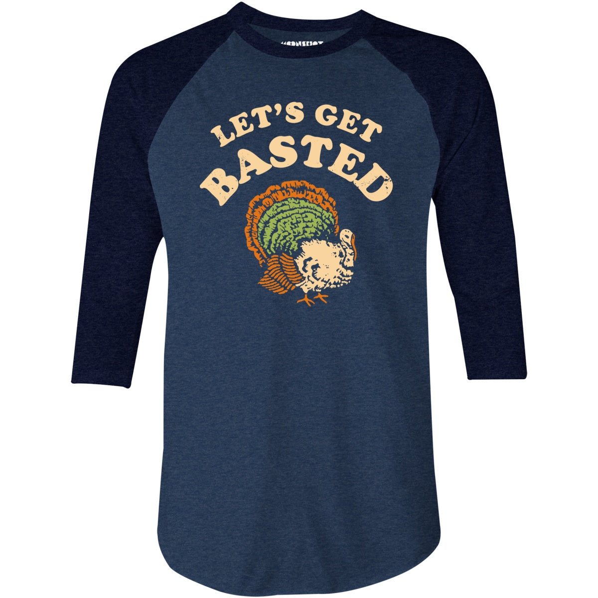 Let's Get Basted - 3/4 Sleeve Raglan T-Shirt