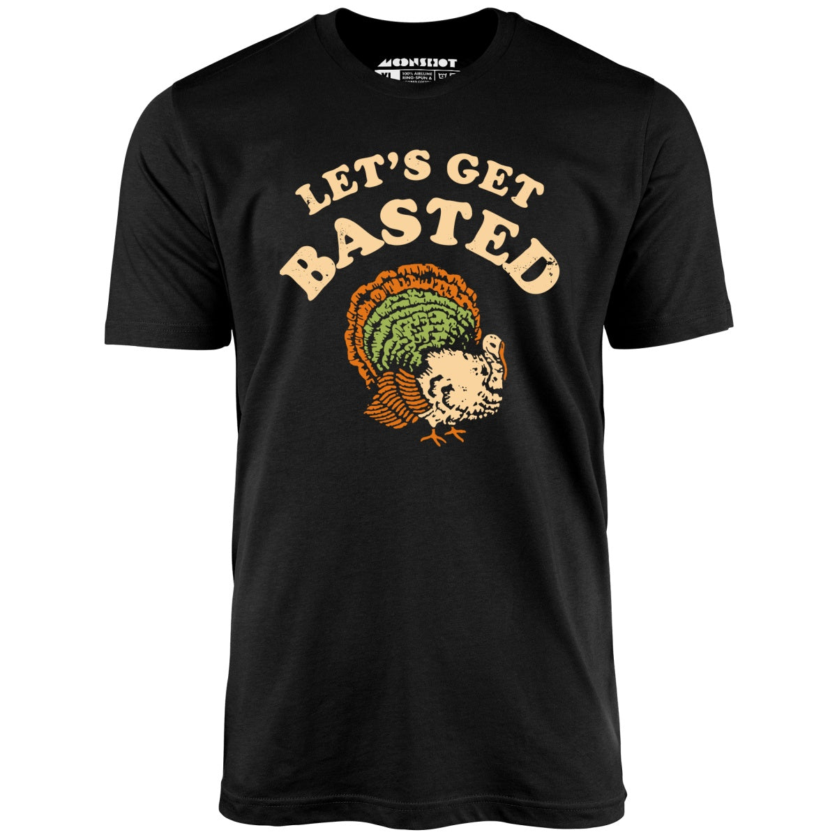 Let's Get Basted - Unisex T-Shirt