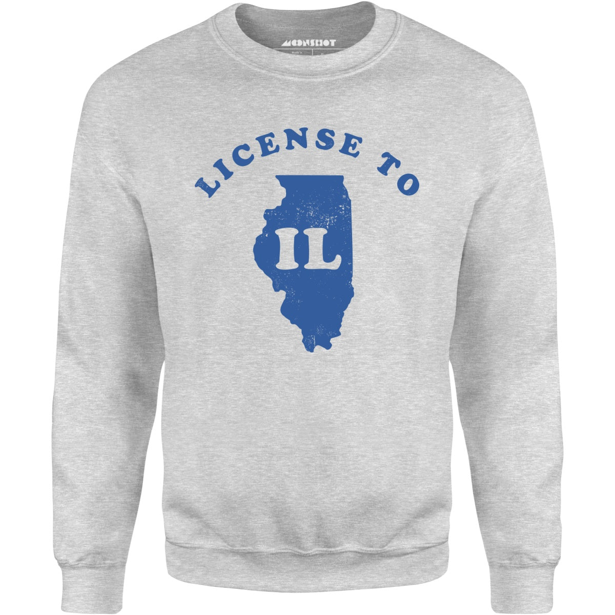 License to IL - Unisex Sweatshirt