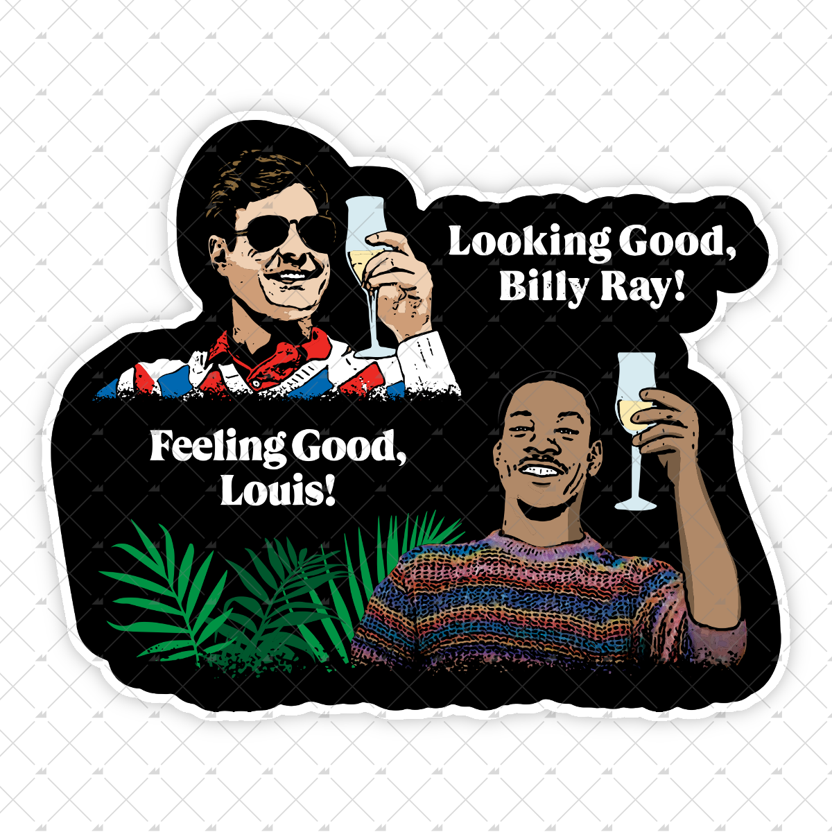 Looking Good, Billy Ray! Feeling Good, Louis! - Sticker – m00nshot