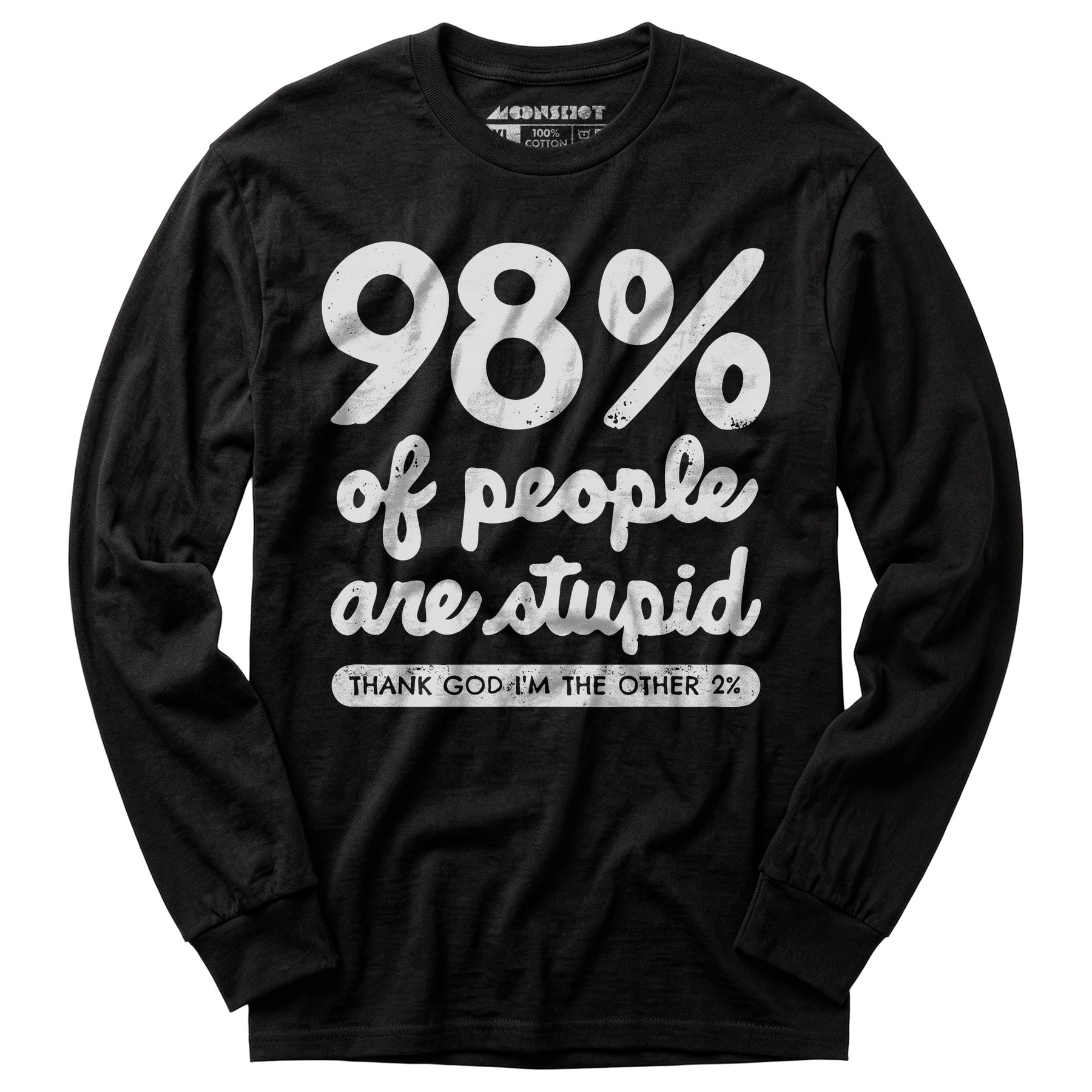 98% of People are Stupid - Long Sleeve T-Shirt