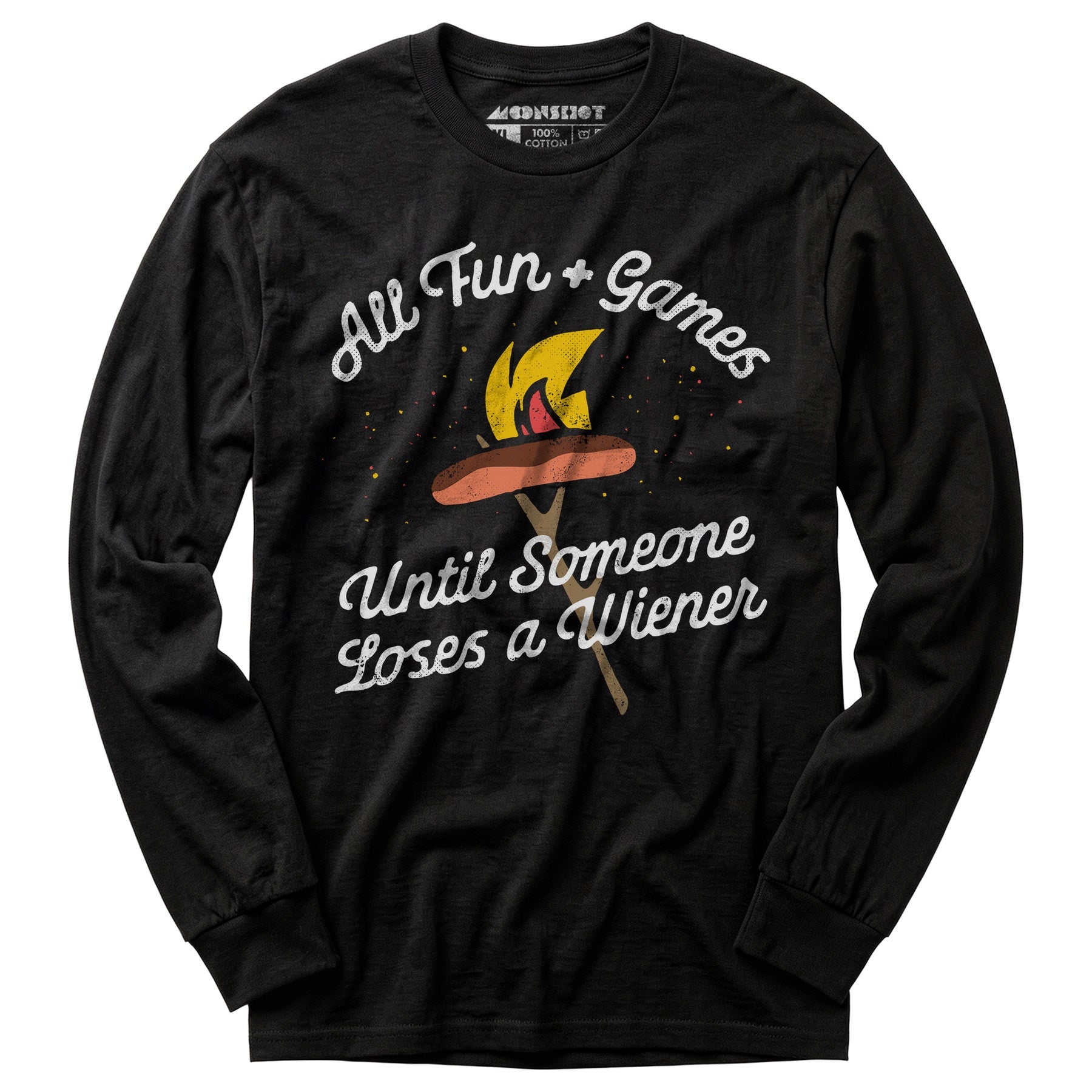 All Fun & Games Until Someone Loses a Wiener - Long Sleeve T-Shirt