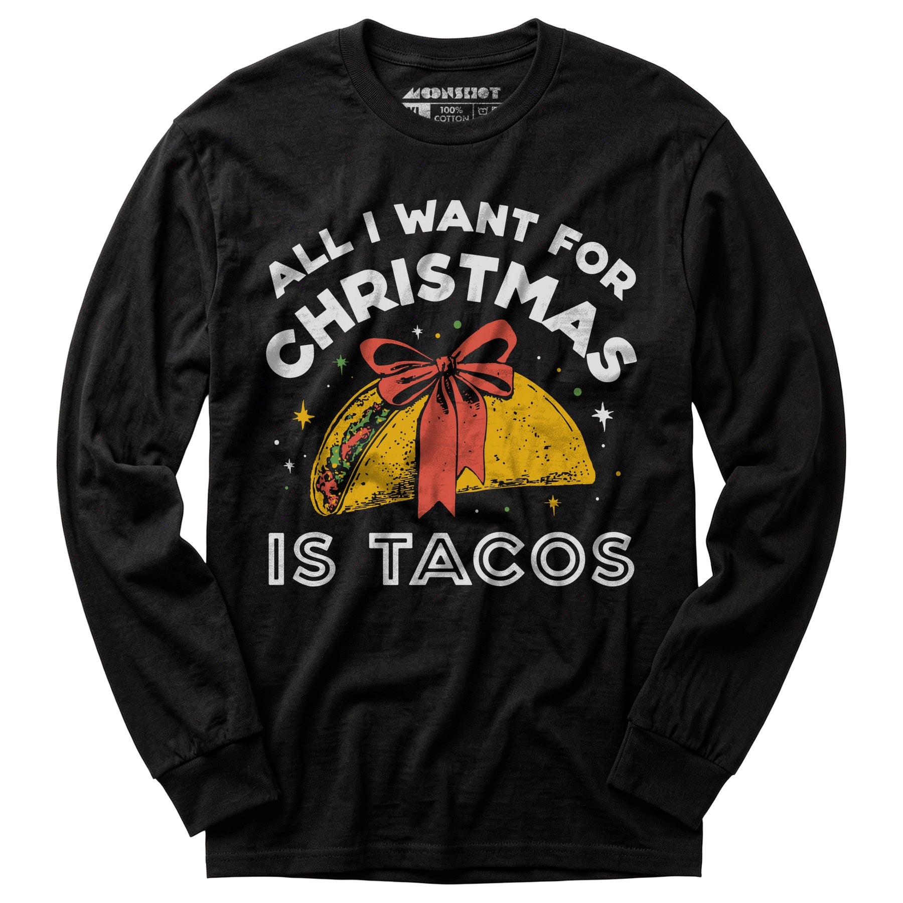 All I Want For Christmas is Tacos - Long Sleeve T-Shirt