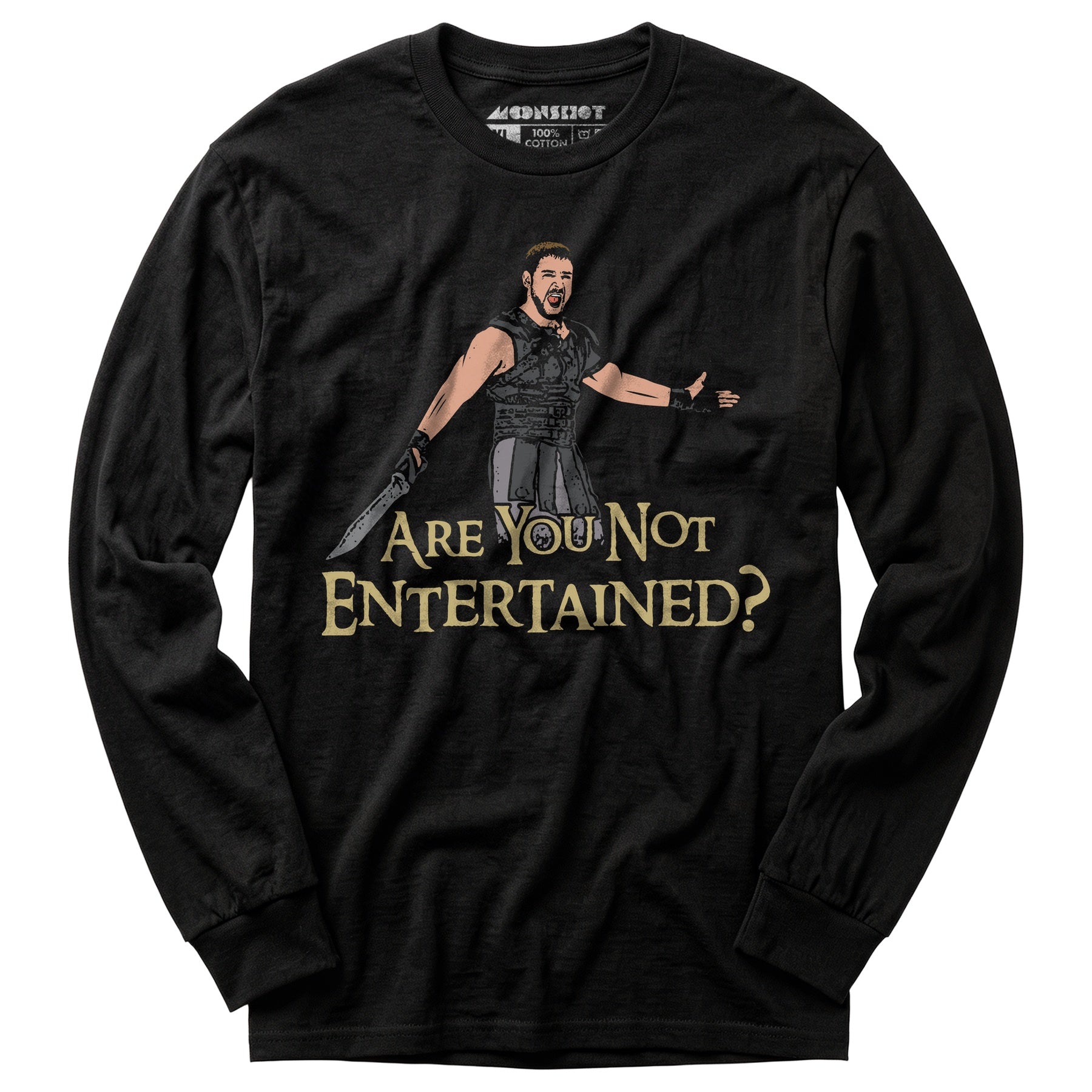 Are You Not Entertained? - Long Sleeve T-Shirt
