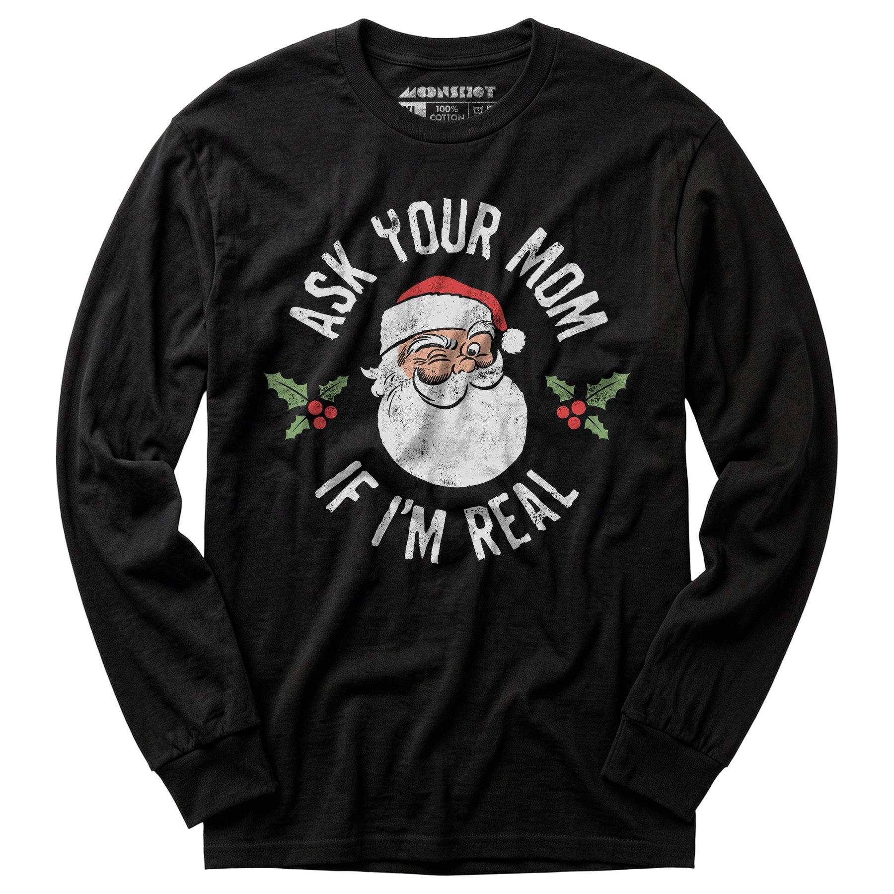 Ask Your Mom if I'm Real - Long Sleeve T-Shirt