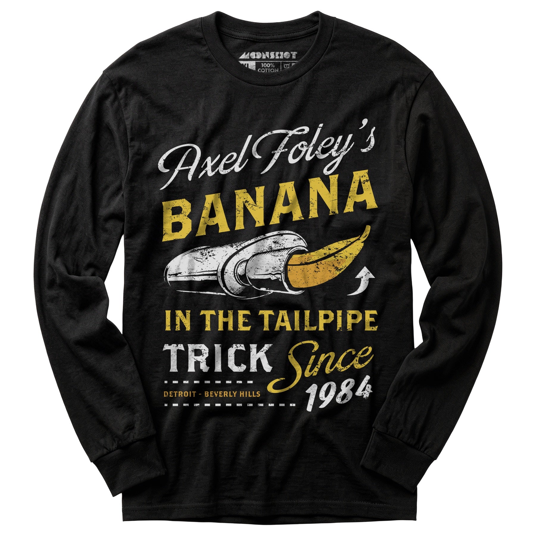 Axel Foley's Banana in the Tailpipe Trick - Long Sleeve T-Shirt