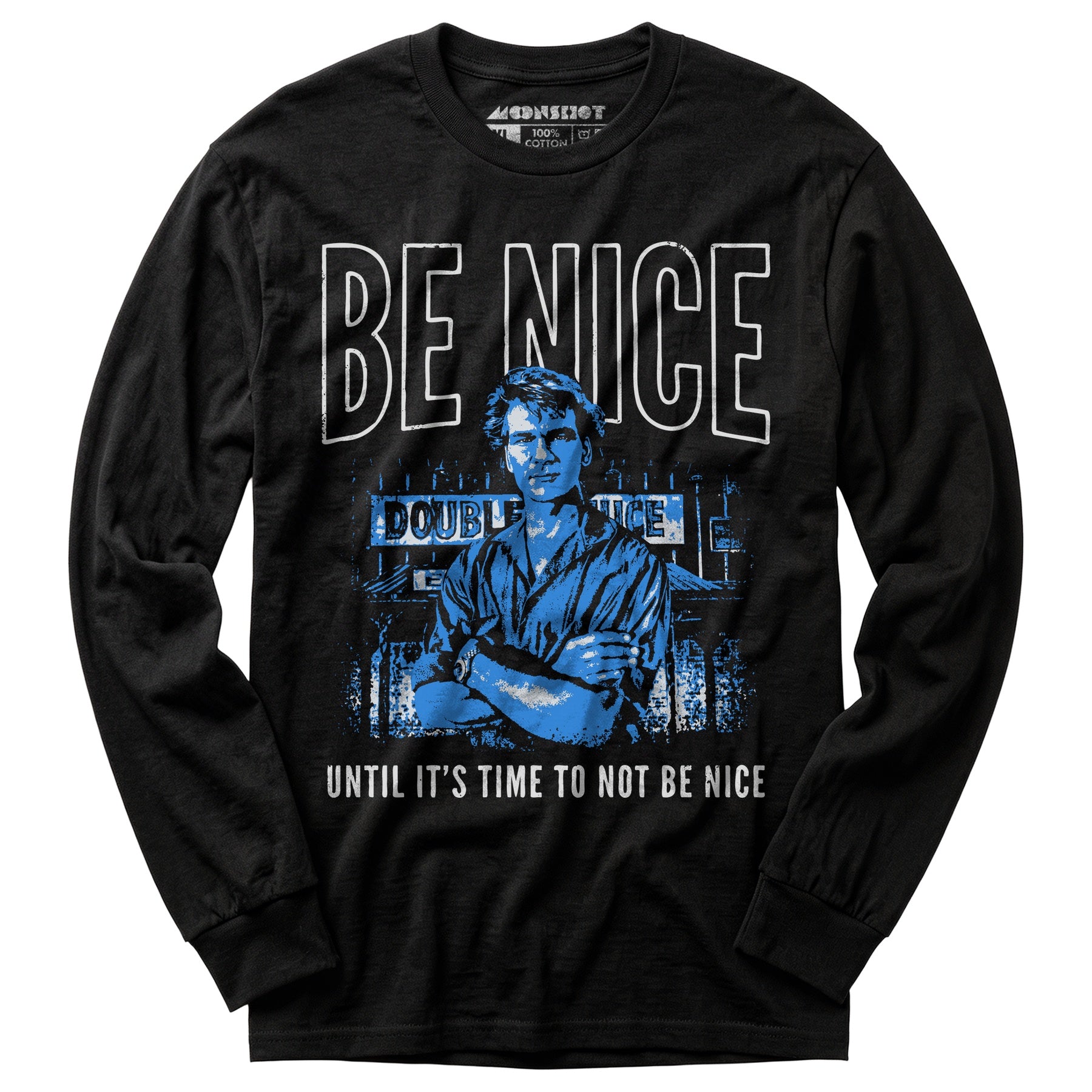 Be Nice Until It's Time to Not Be Nice - Long Sleeve T-Shirt