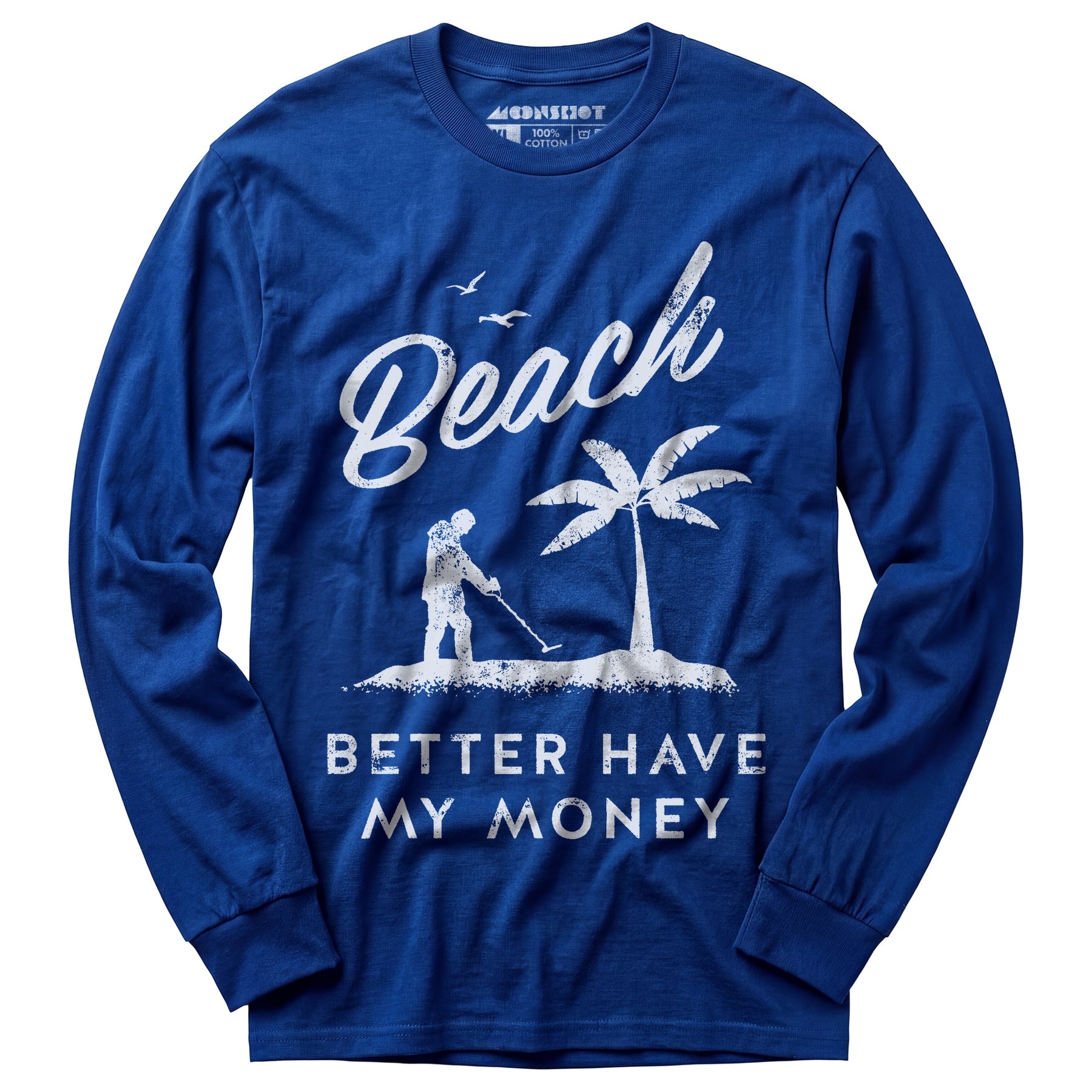 Beach Better Have My Money - Long Sleeve T-Shirt