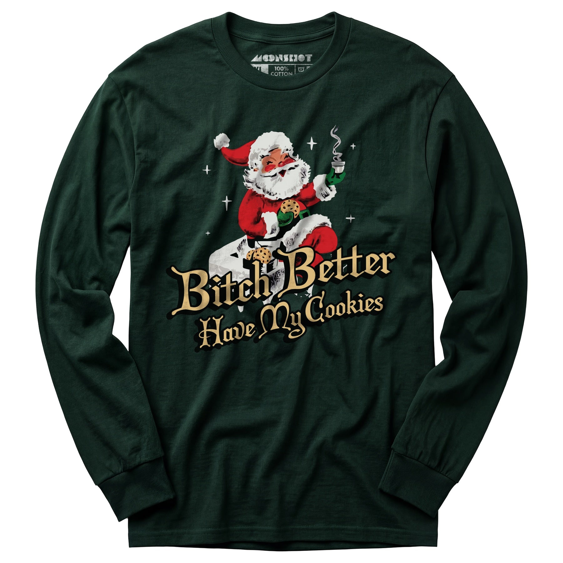 Bitch Better Have My Cookies - Long Sleeve T-Shirt