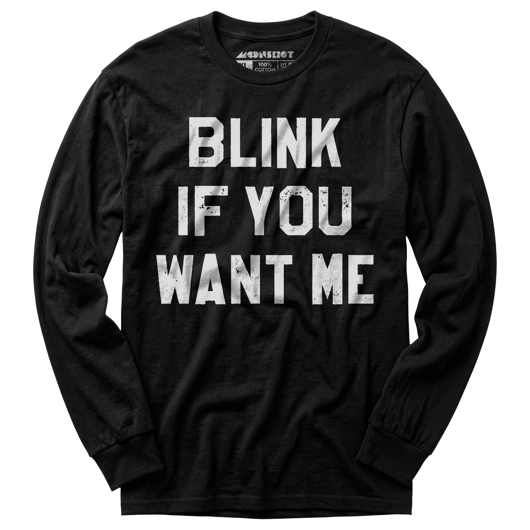 Blink If You Want Me - Long Sleeve T-Shirt