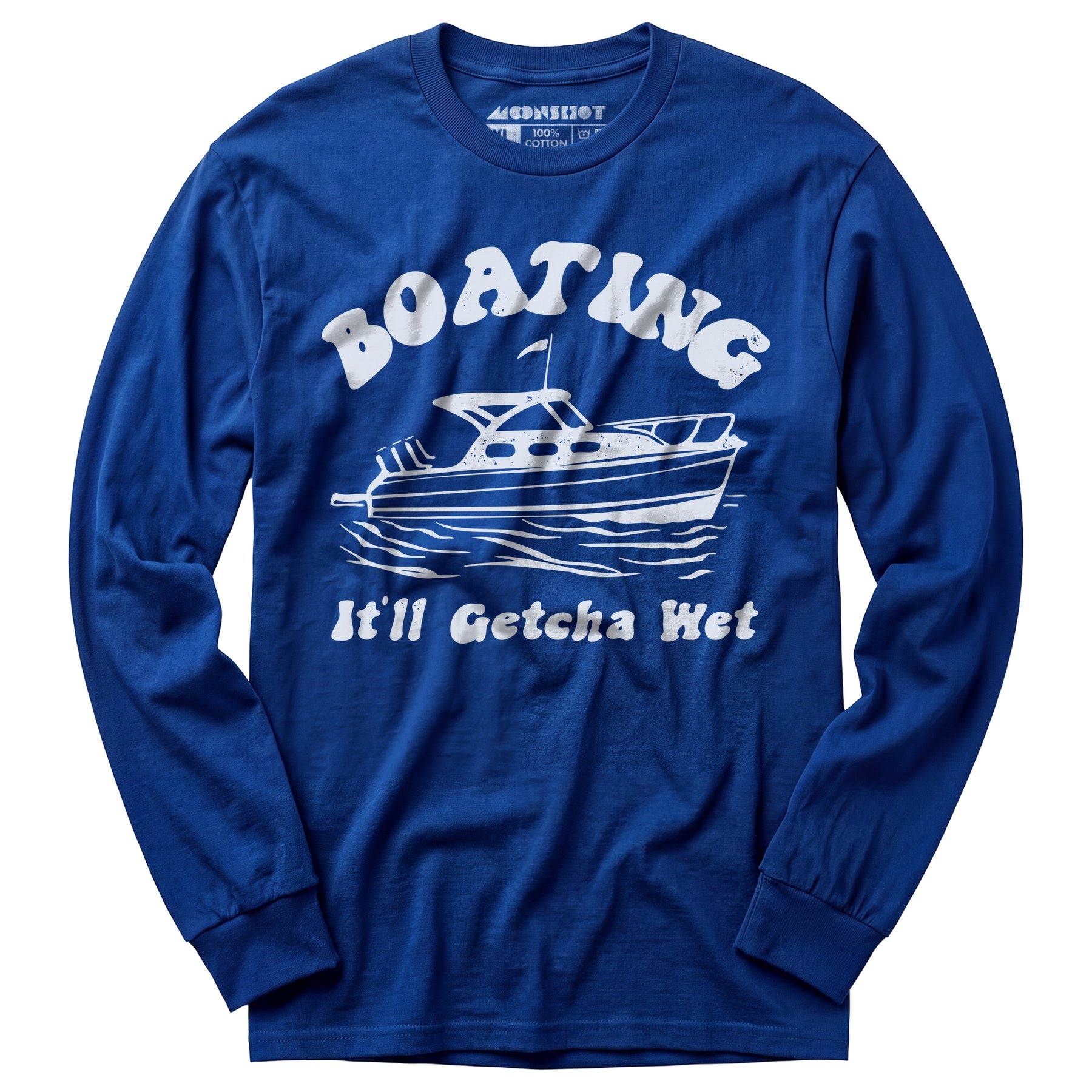 Boating It'll Getcha Wet - Long Sleeve T-Shirt