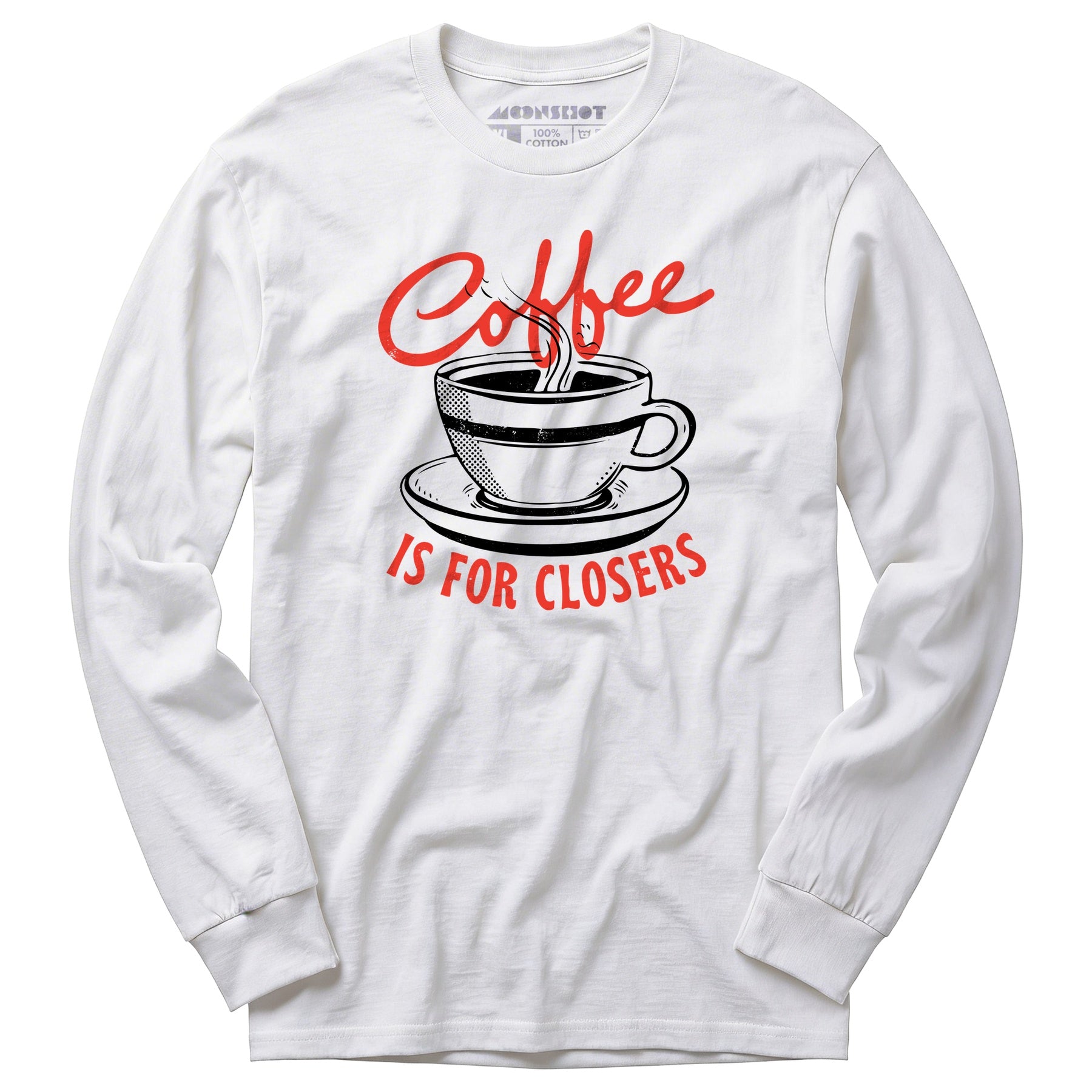 Coffee is For Closers - Long Sleeve T-Shirt