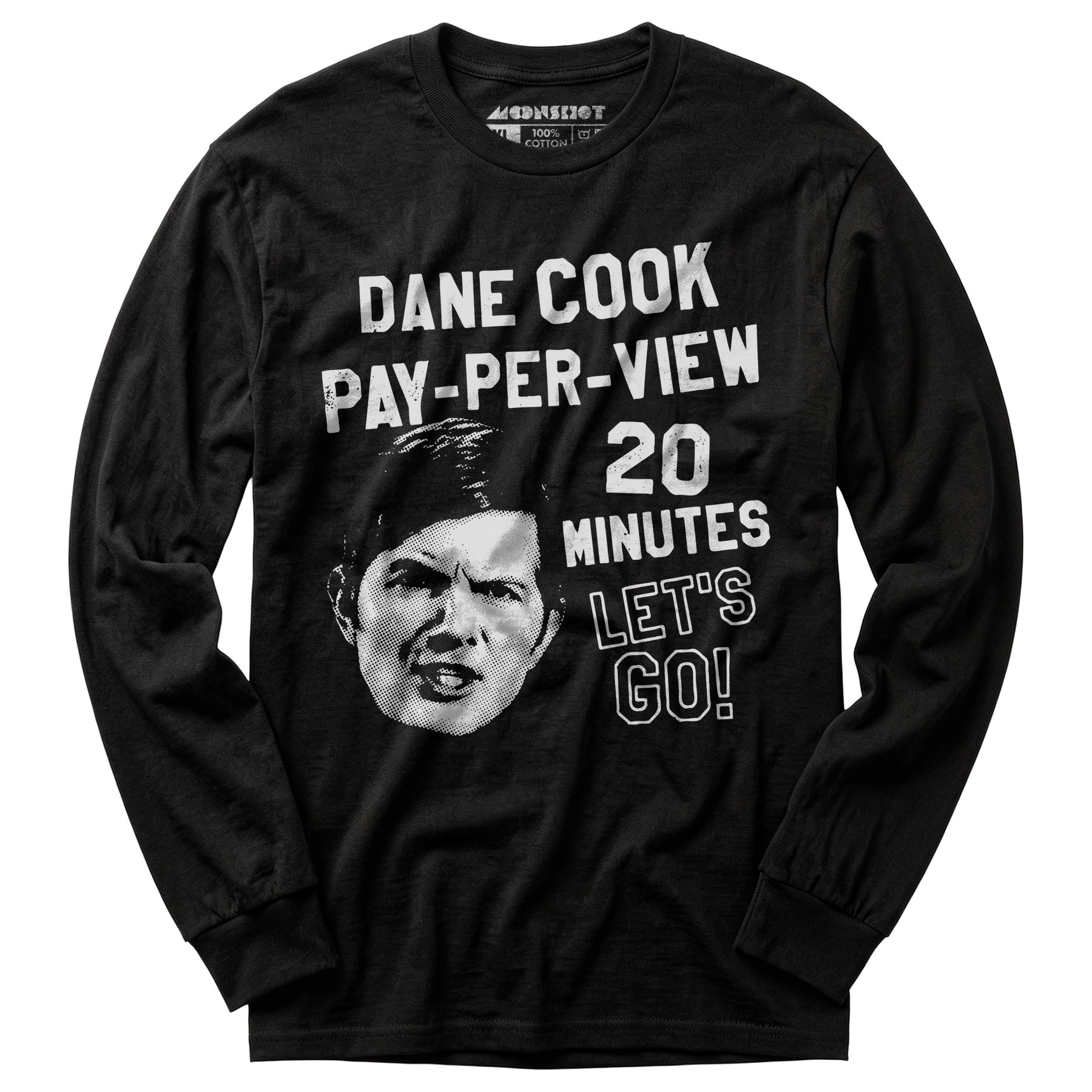 Dane Cook Pay-Per-View 20 Minutes Let's Go - Long Sleeve T-Shirt