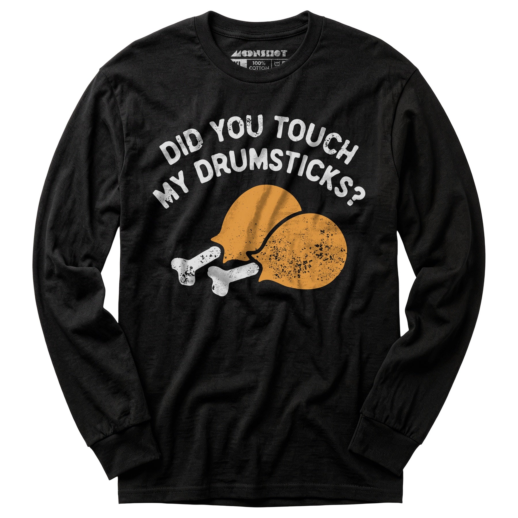 Did You Touch My Drumsticks? - Long Sleeve T-Shirt