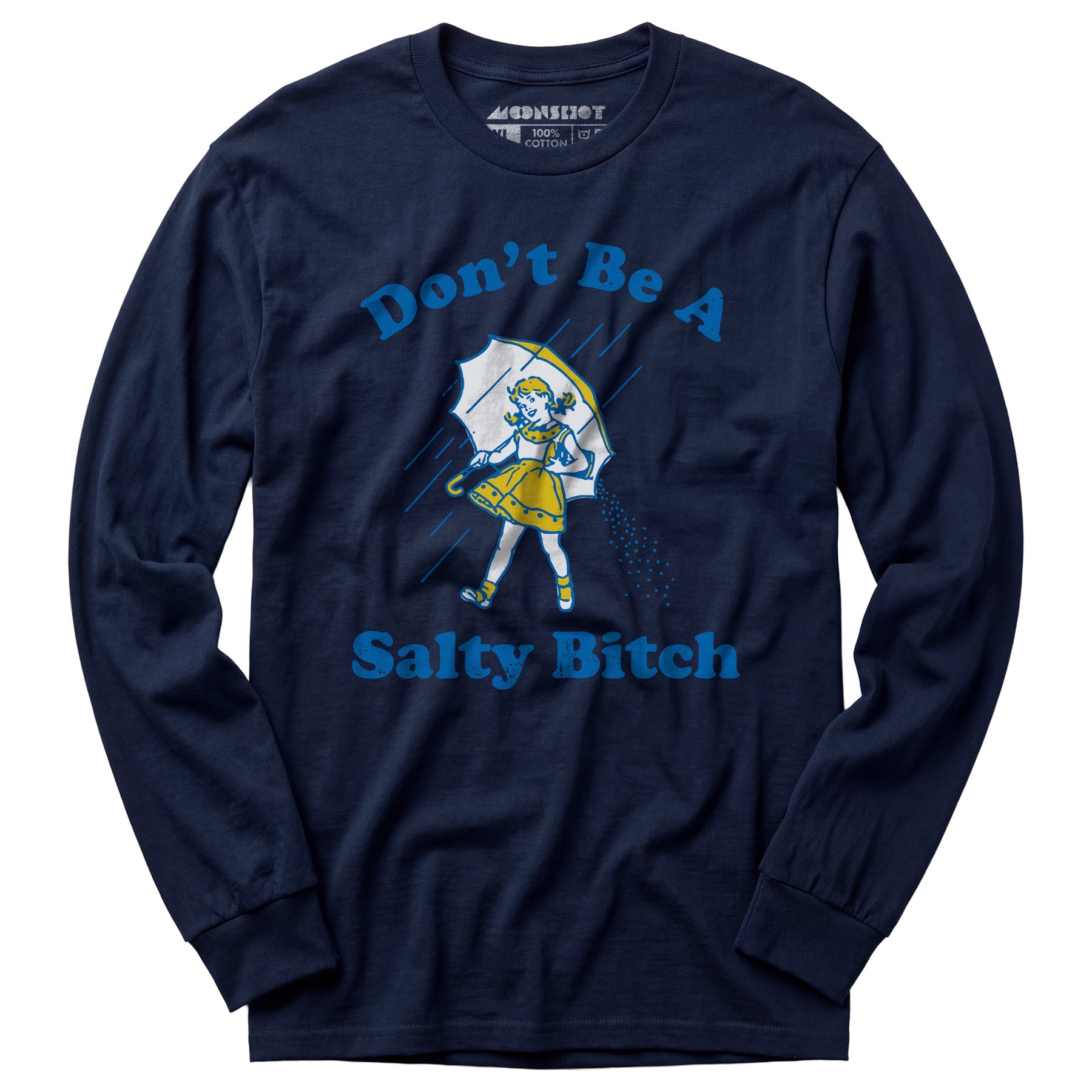 Don't Be a Salty Bitch - Long Sleeve T-Shirt