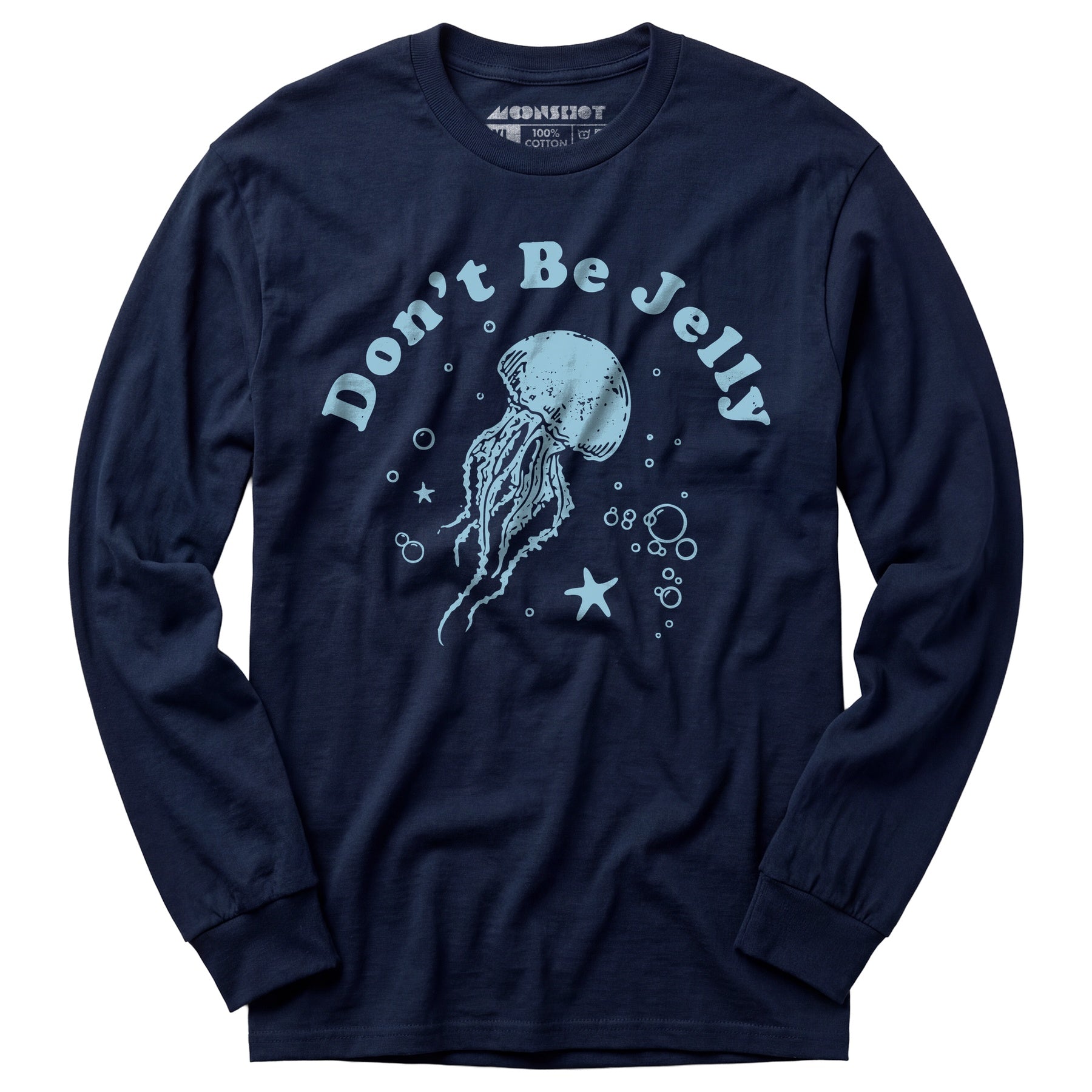 Don't Be Jelly - Long Sleeve T-Shirt