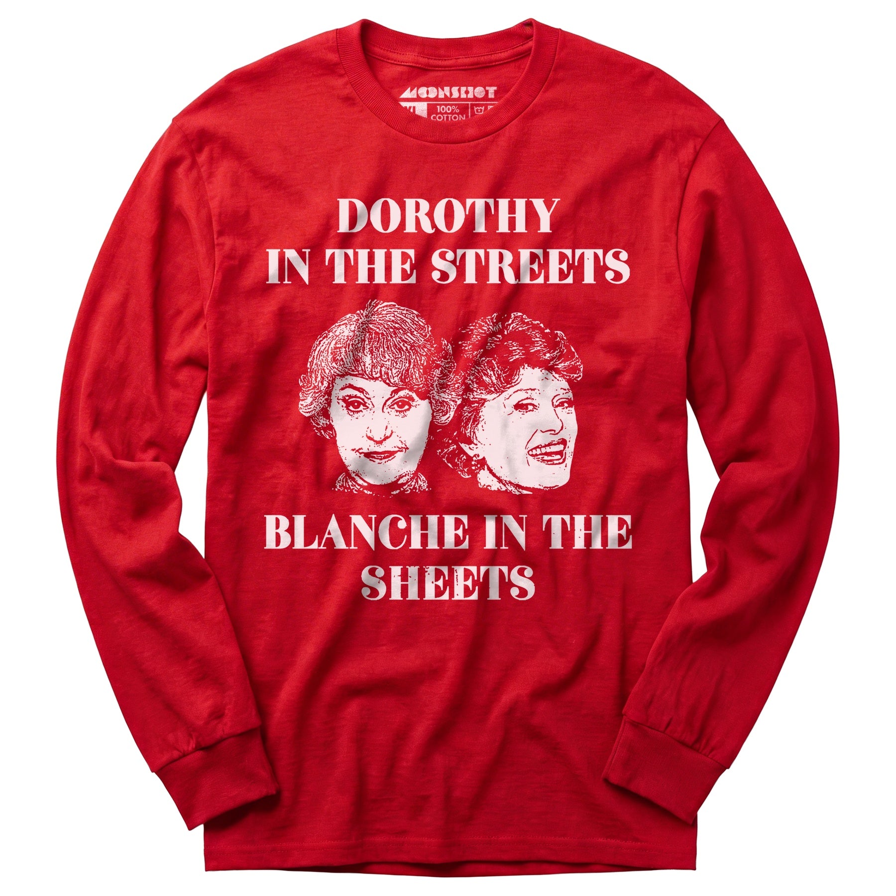 Dorothy in the Streets Blanche in the Sheets - Long Sleeve T-Shirt