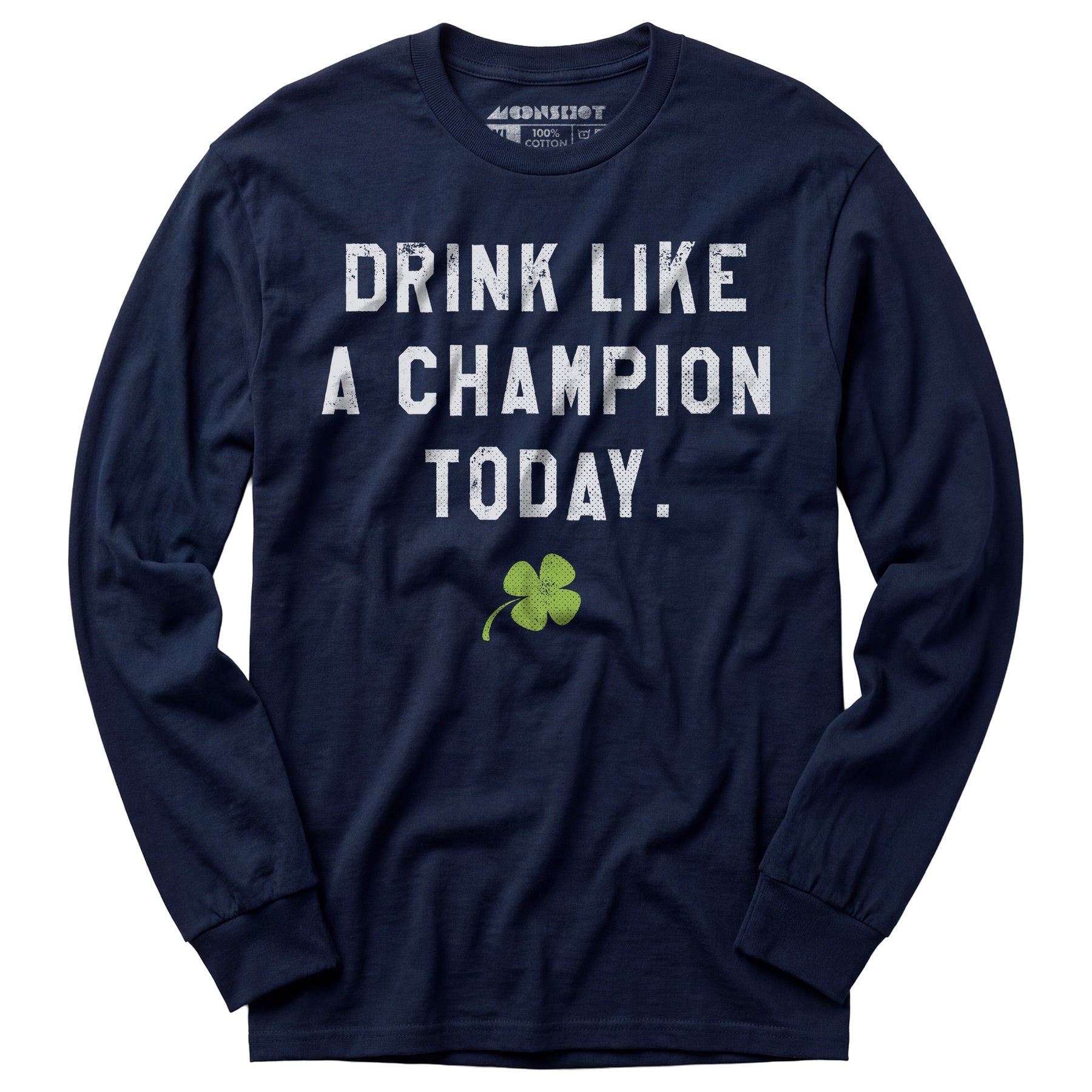 Drink Like a Champion Today - Long Sleeve T-Shirt