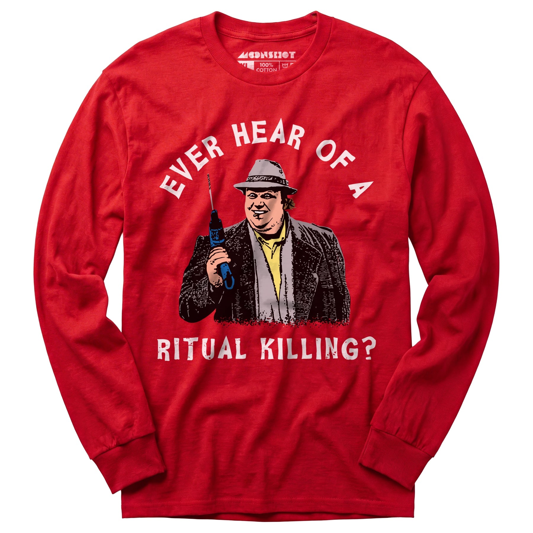 Ever Hear of a Ritual Killing? - Long Sleeve T-Shirt