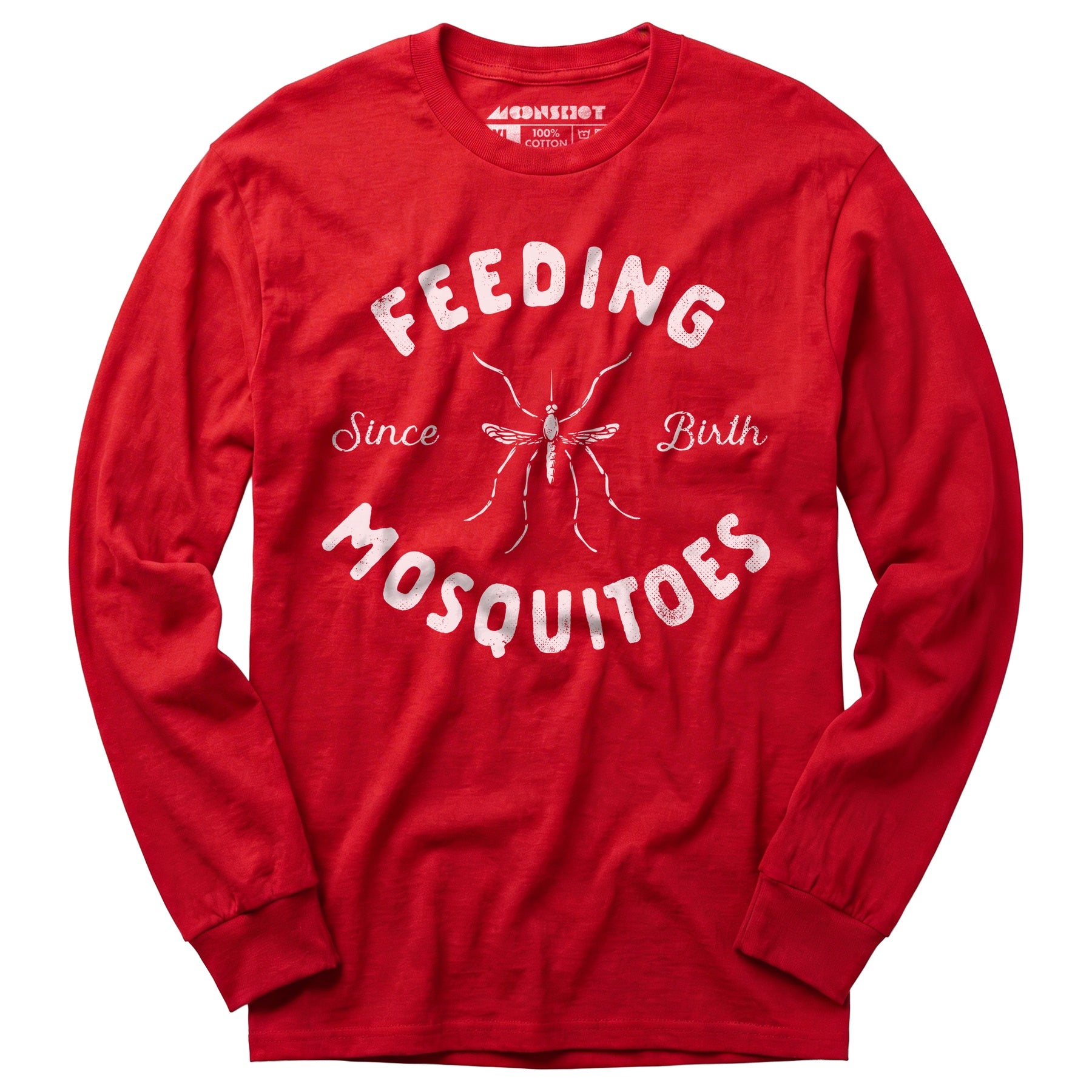 Feeding Mosquitoes Since Birth - Long Sleeve T-Shirt