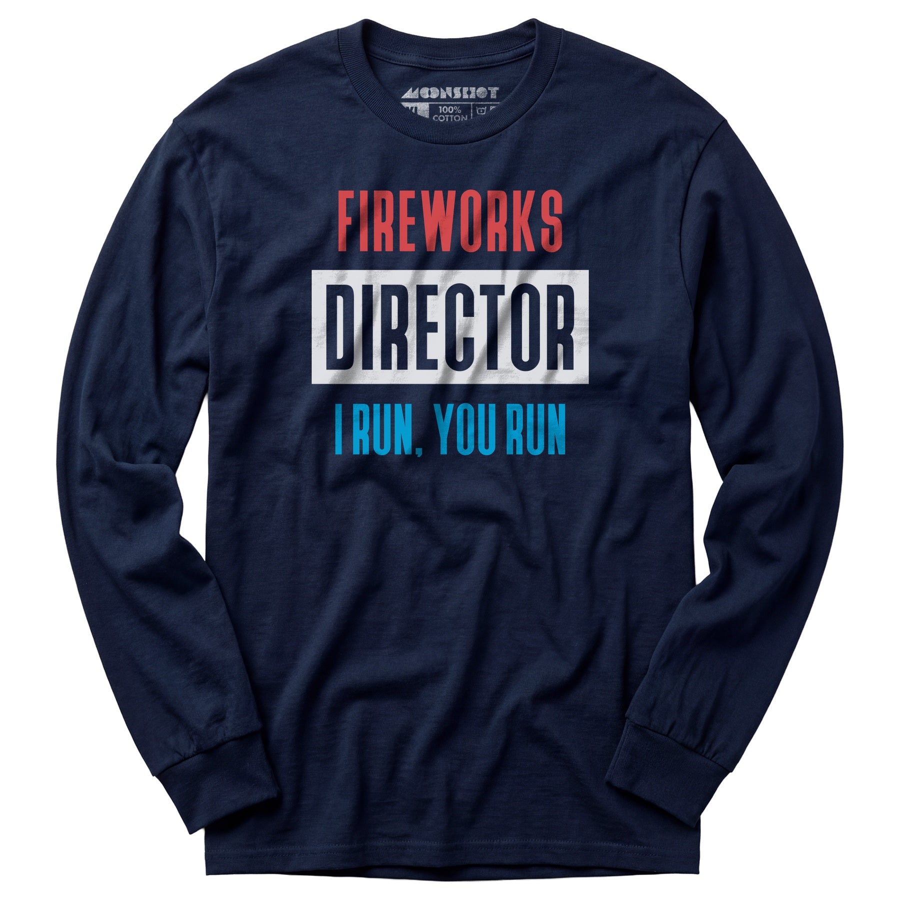 Fireworks Director I Run, You Run - Long Sleeve T-Shirt