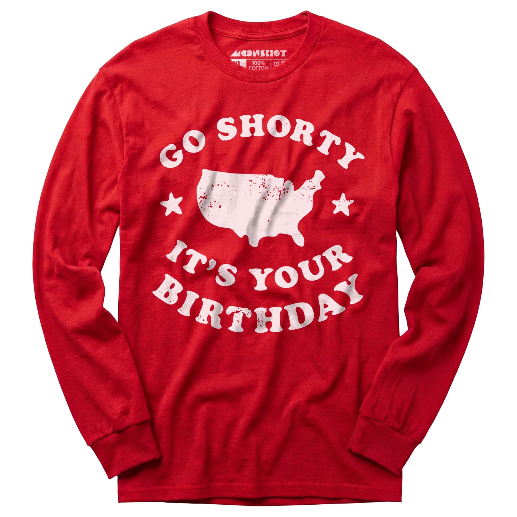 Go Shorty It's Your Birthday - Long Sleeve T-Shirt