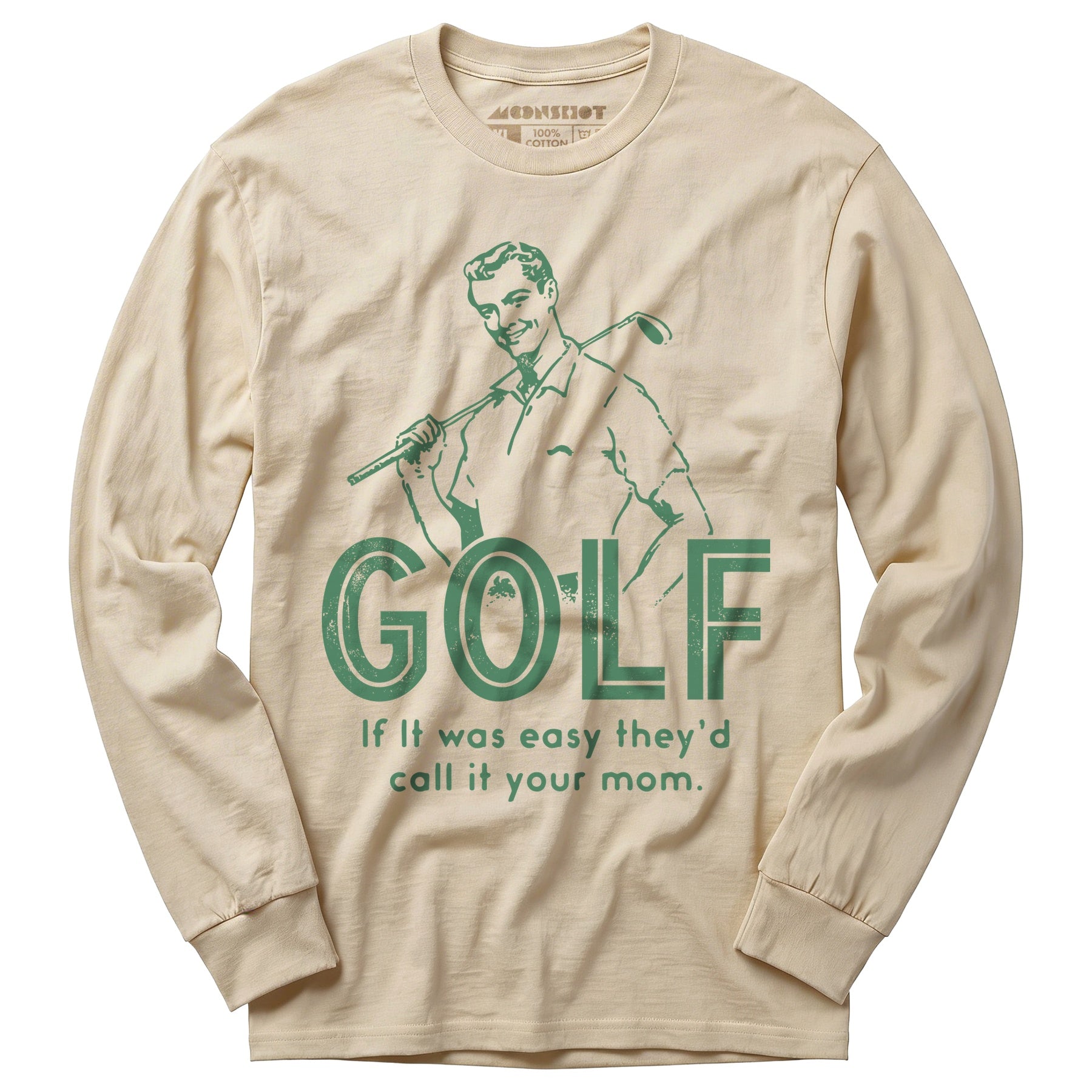 Golf If It Was Easy - Long Sleeve T-Shirt
