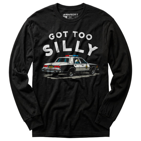 Got Too Silly - Long Sleeve T-Shirt