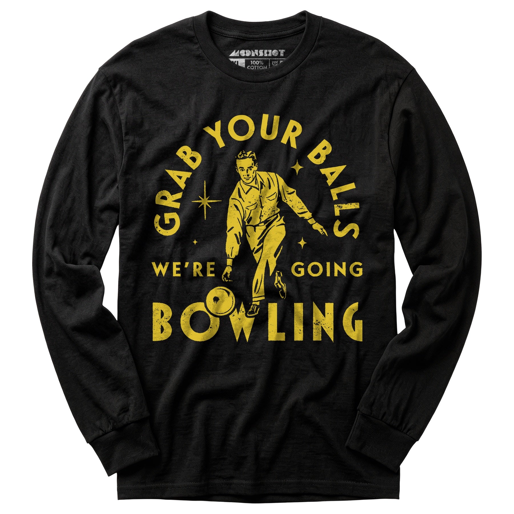 Grab Your Balls We're Going Bowling - Long Sleeve T-Shirt