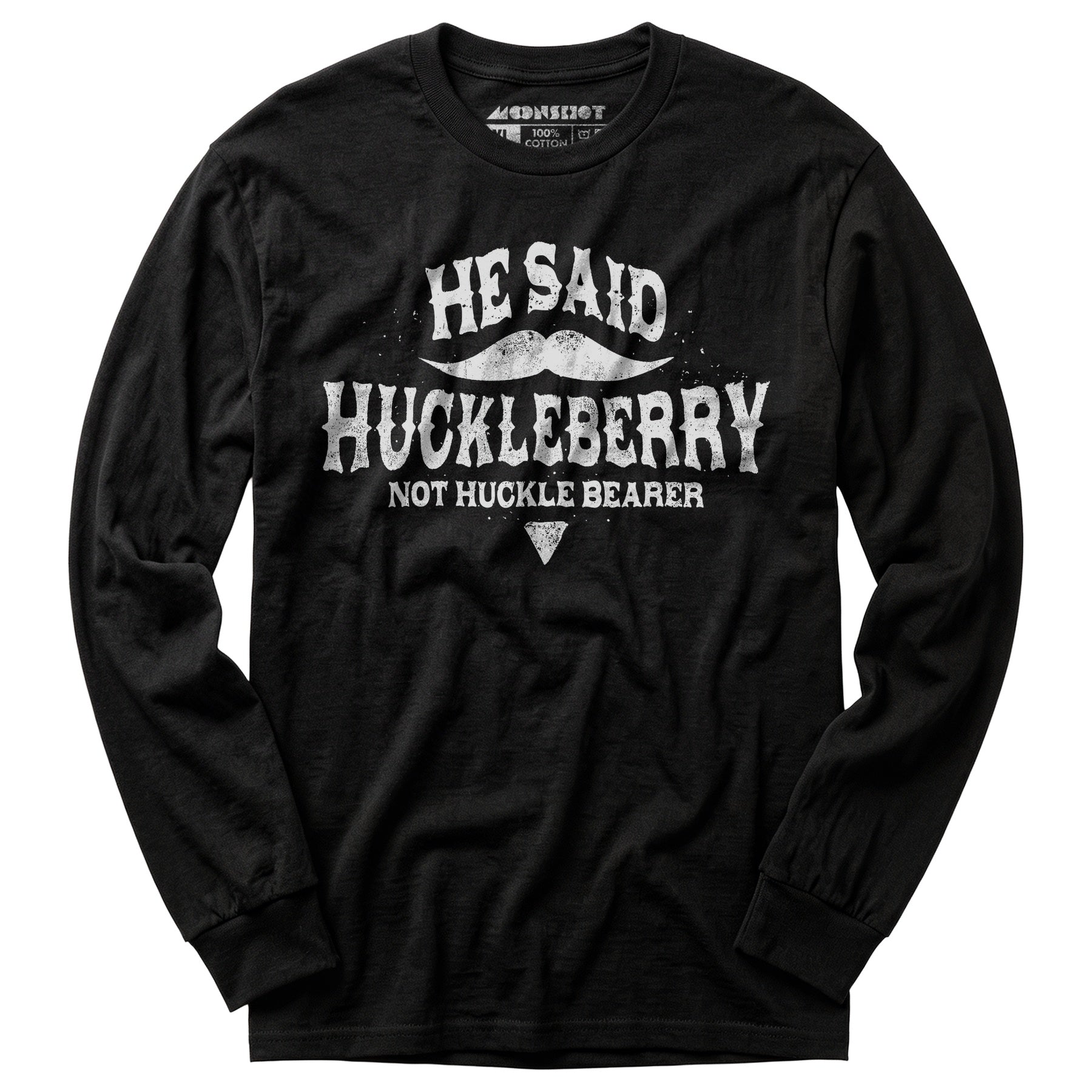 He Said Huckleberry Not Huckle Bearer - Long Sleeve T-Shirt