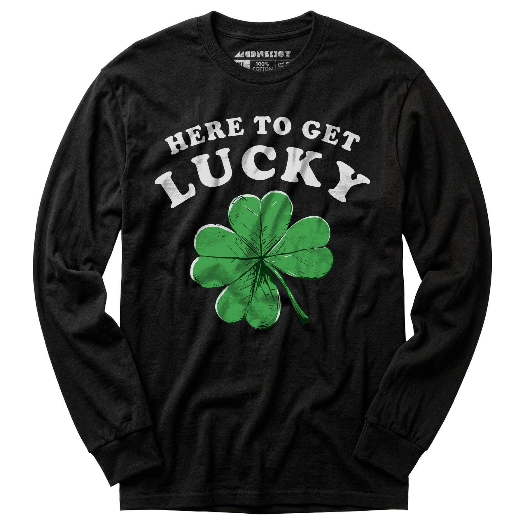 Here to Get Lucky - Long Sleeve T-Shirt