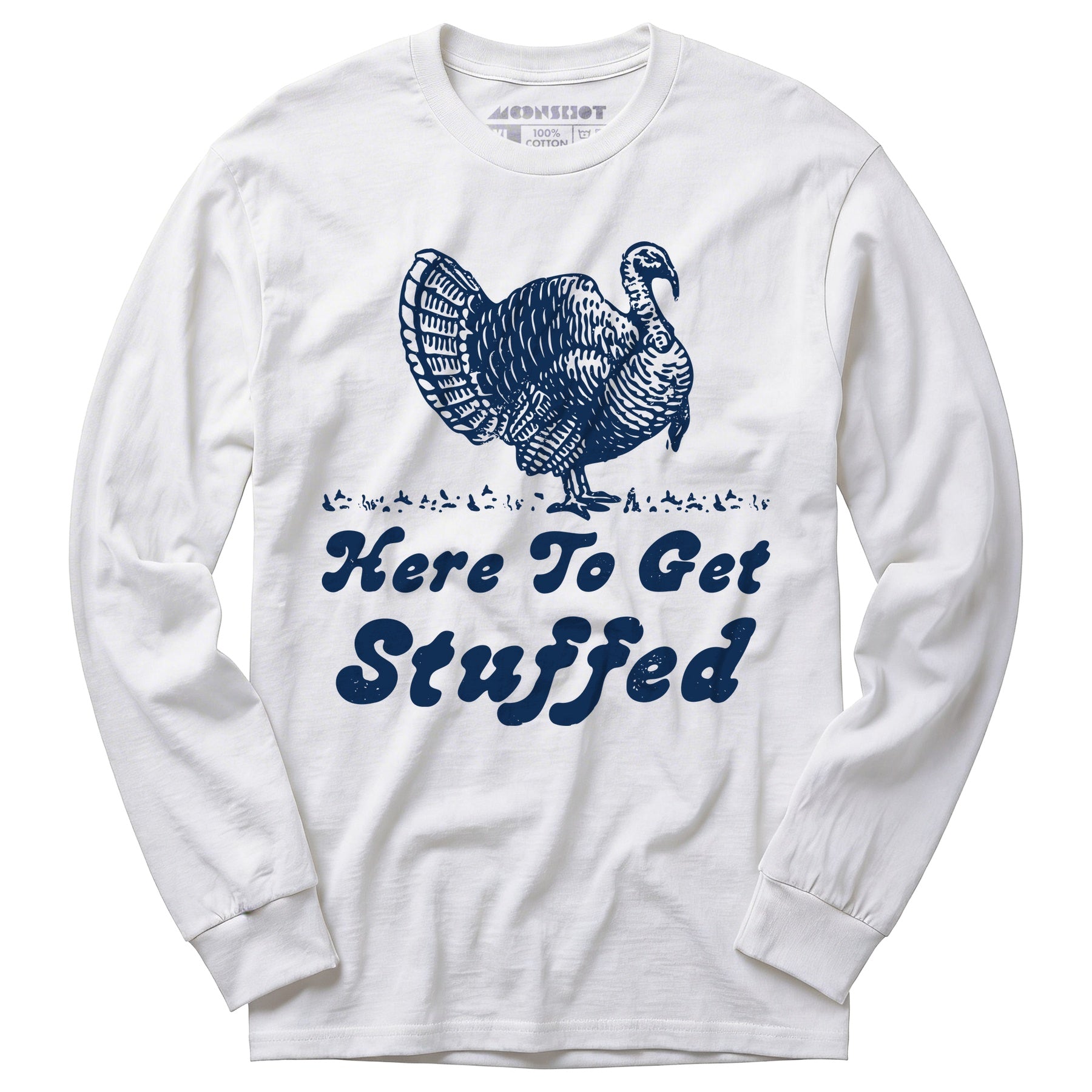 Here to Get Stuffed - Long Sleeve T-Shirt