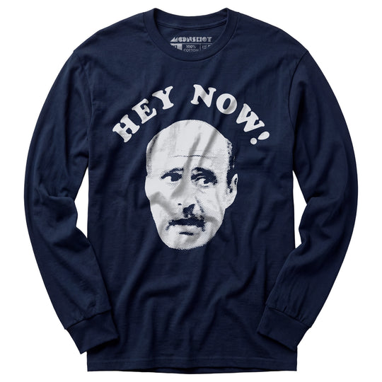 Hey Now - Hank Kingsley - Long Sleeve T-Shirt