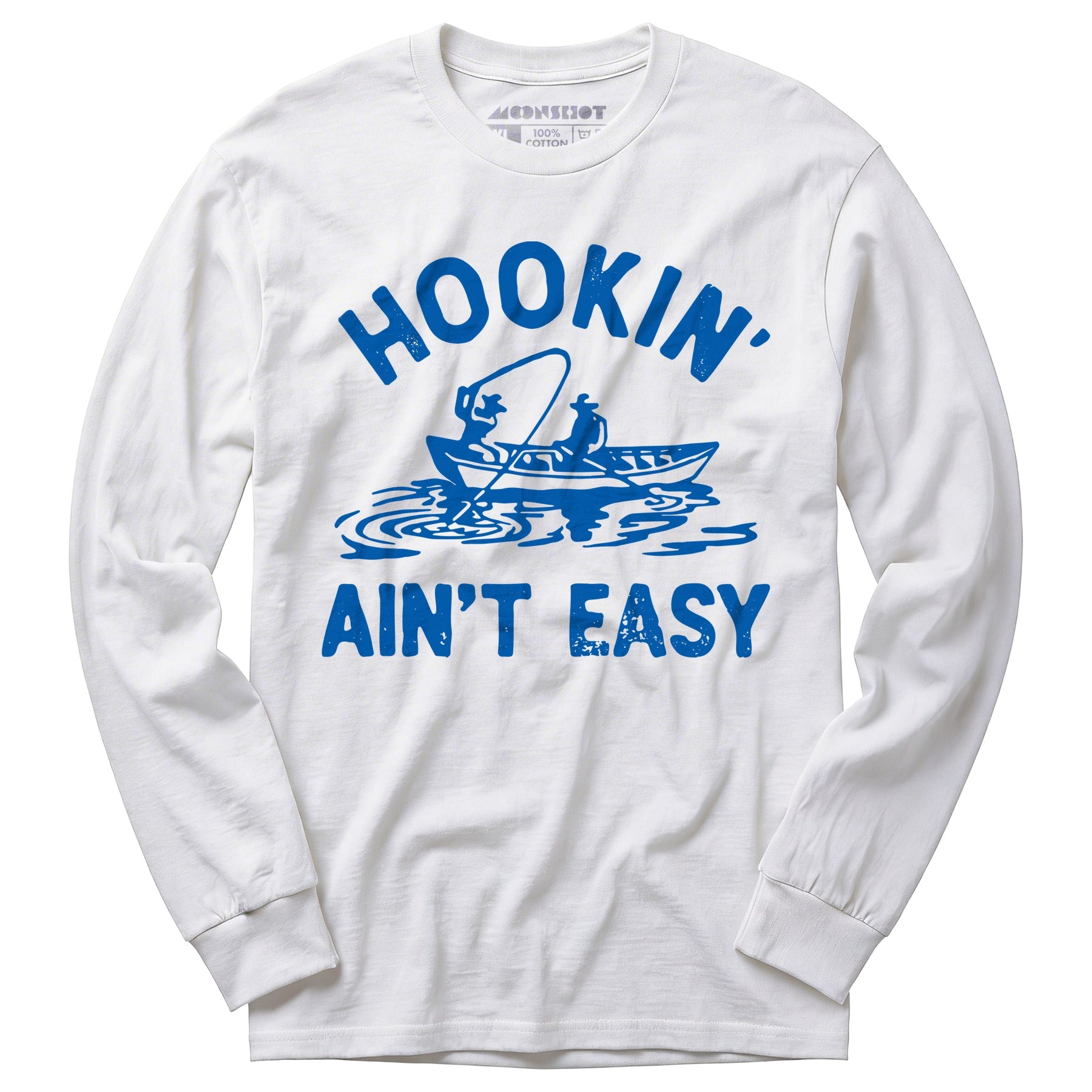 Hookin' Ain't Easy - Long Sleeve T-Shirt