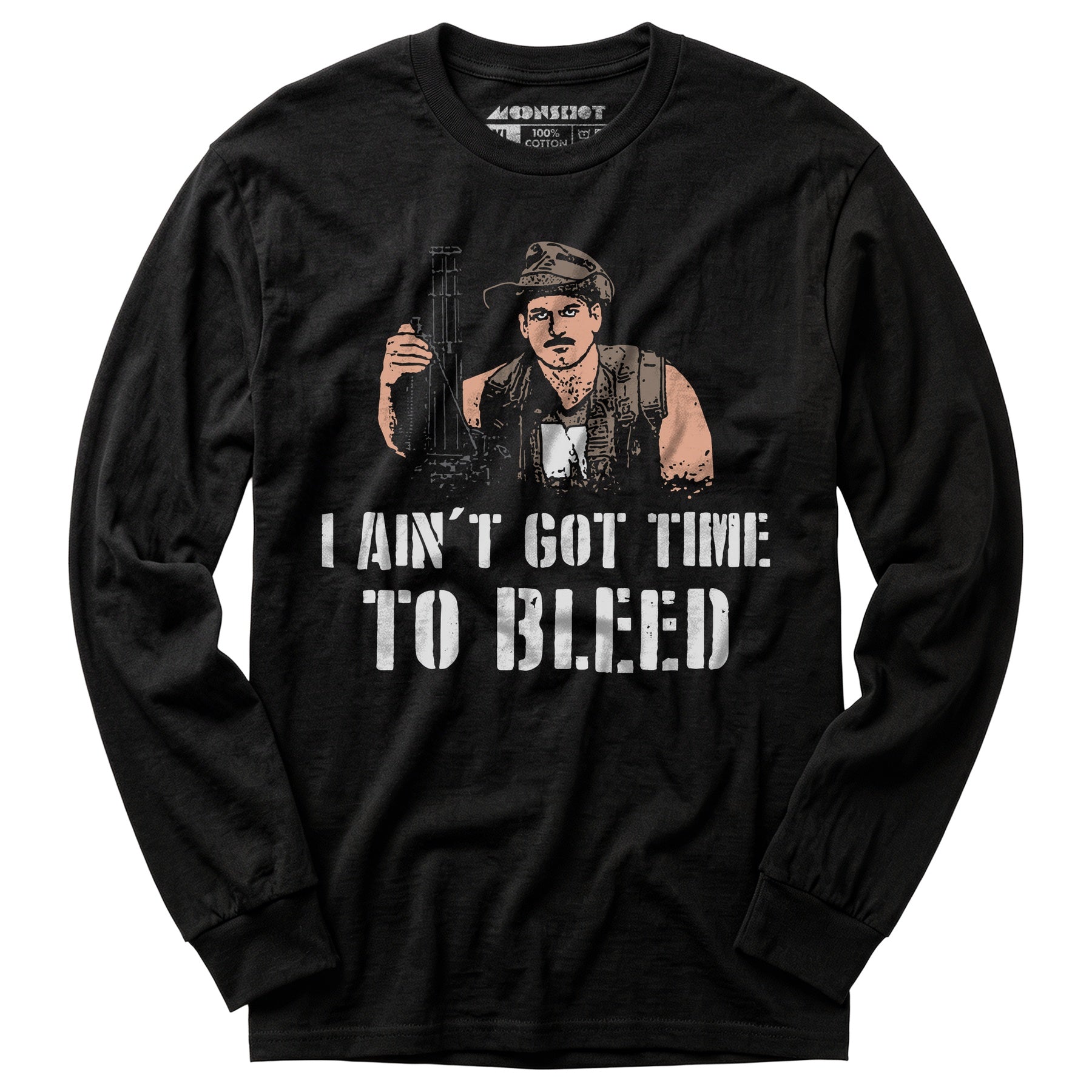 I Ain't Got Time to Bleed - Long Sleeve T-Shirt