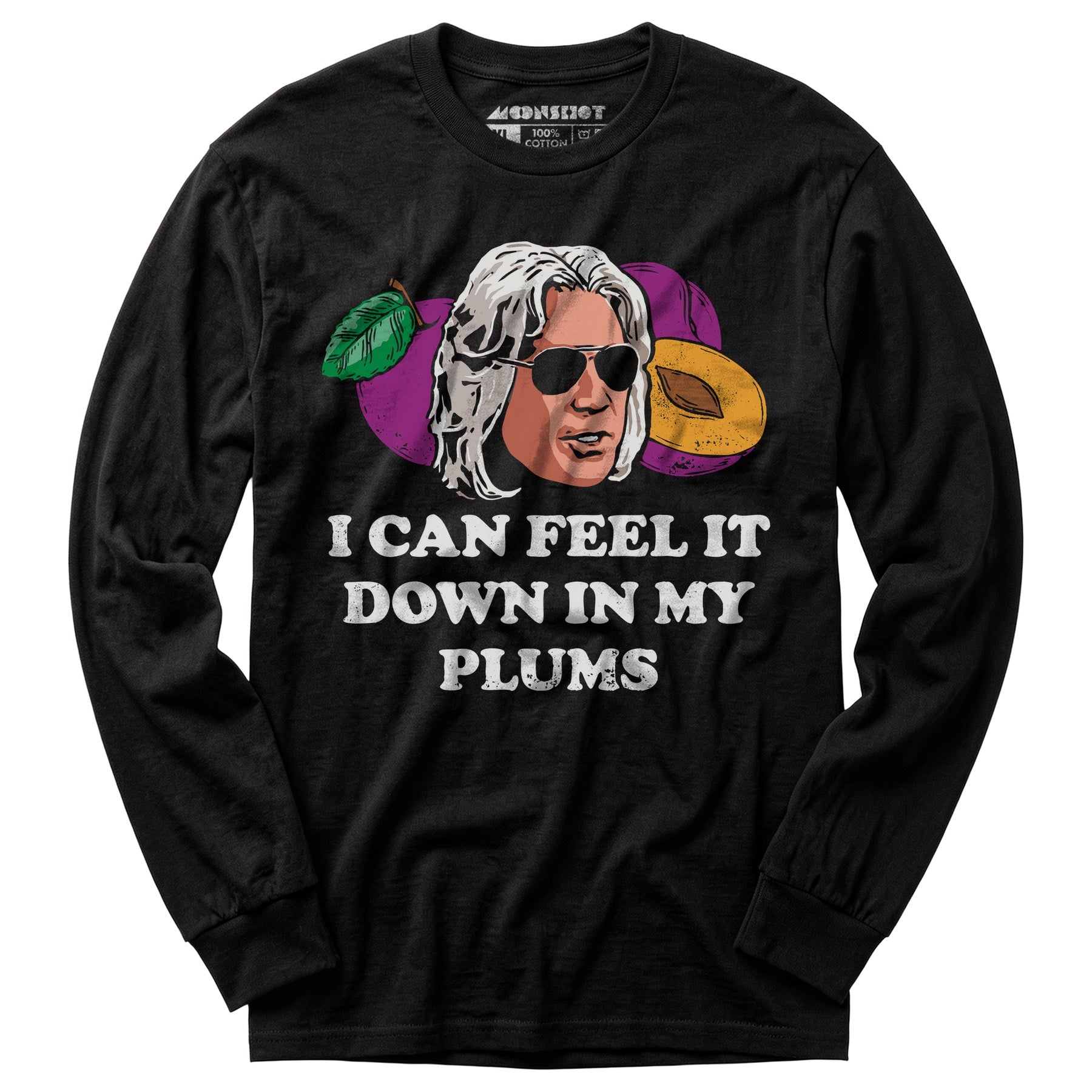 I Can Feel it Down in My Plums - Long Sleeve T-Shirt