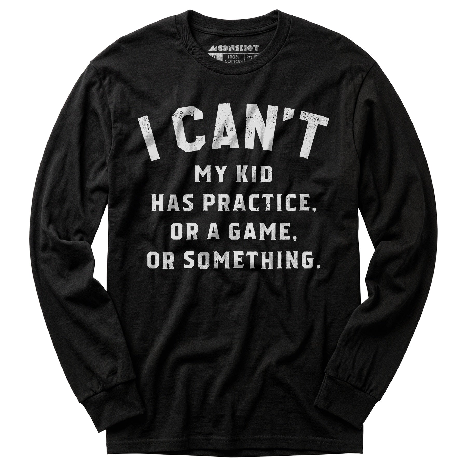 I Can't - Long Sleeve T-Shirt