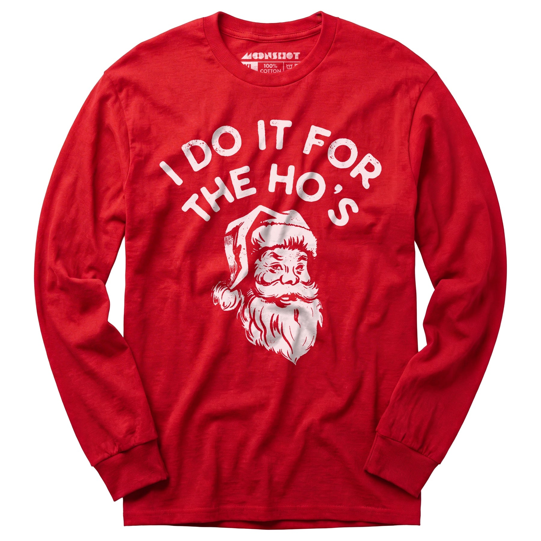 I Do it For The Ho's - Long Sleeve T-Shirt