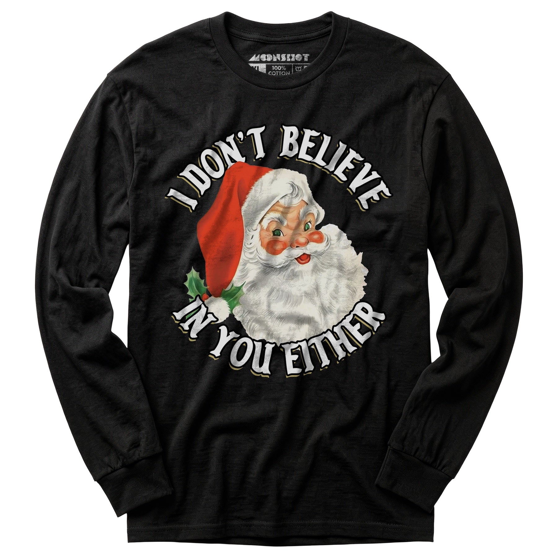I Don't Believe in You Either - Long Sleeve T-Shirt