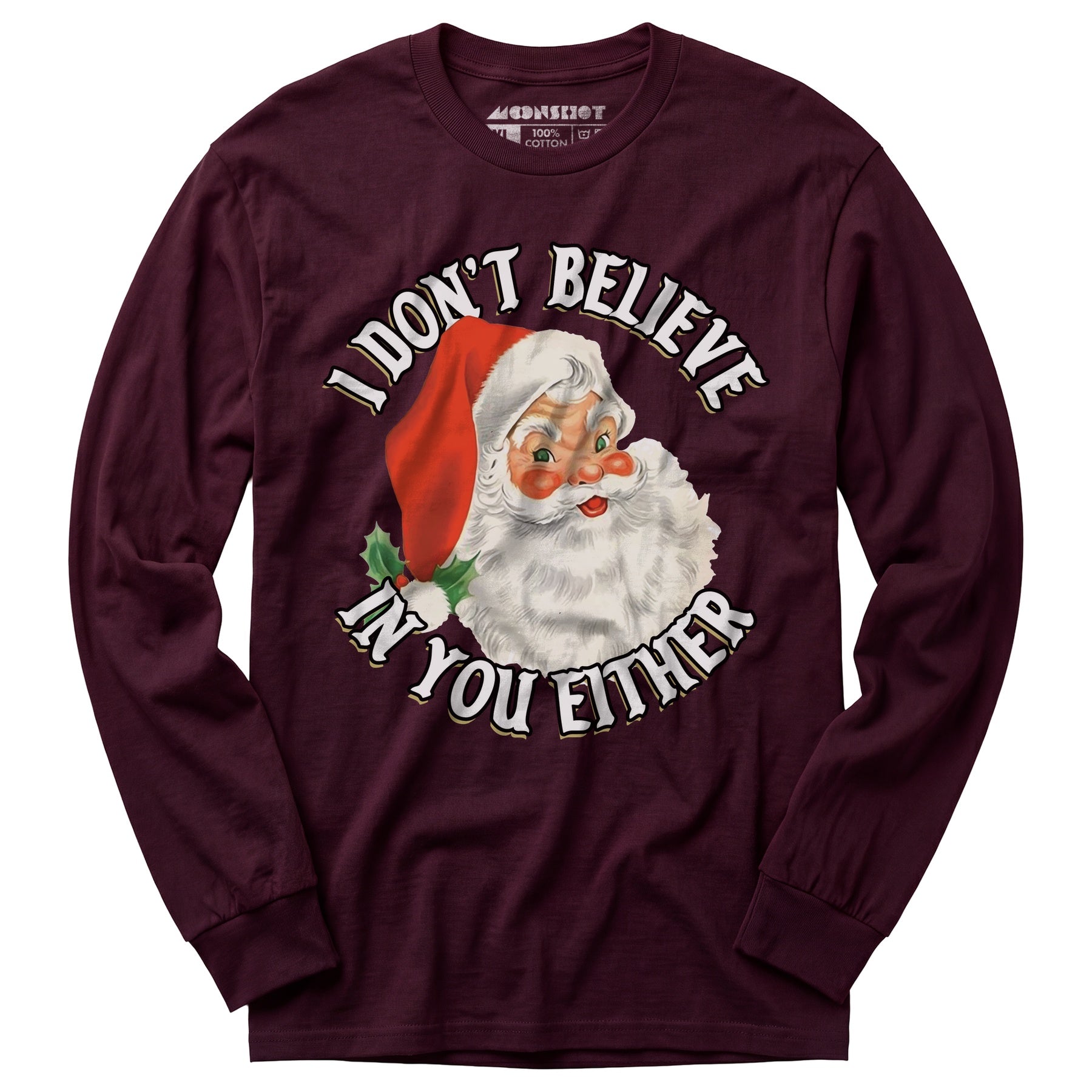 I Don't Believe in You Either - Long Sleeve T-Shirt