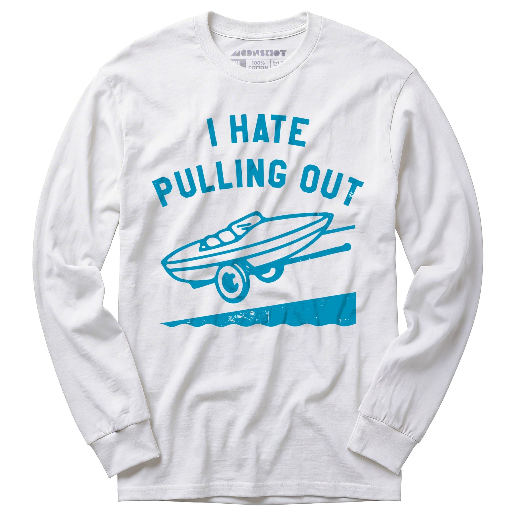 I Hate Pulling Out - Long Sleeve T-Shirt