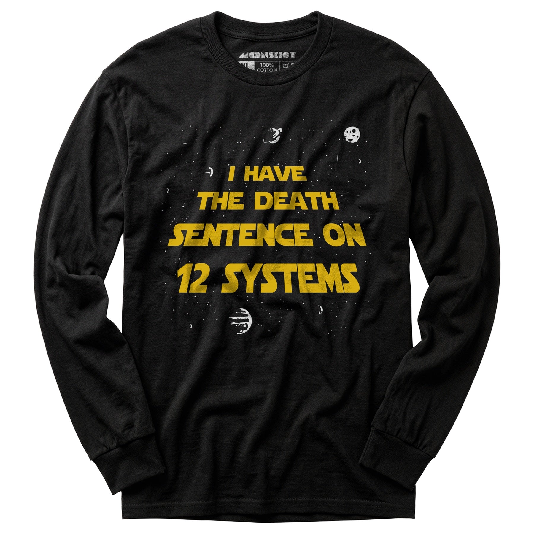 I Have the Death Sentence on 12 Systems v2 - Long Sleeve T-Shirt