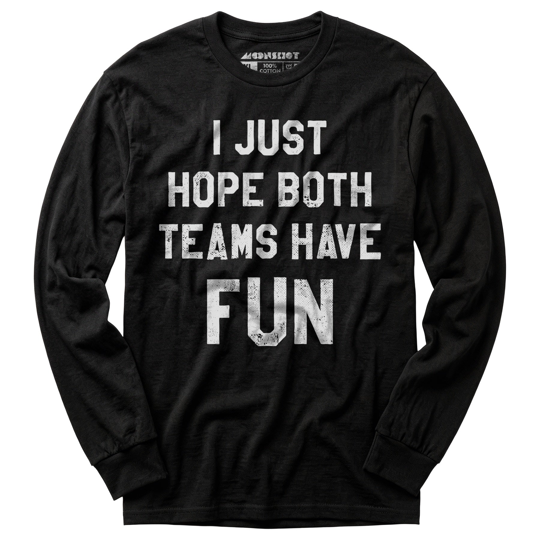 I Just Hope Both Teams Have Fun - Long Sleeve T-Shirt
