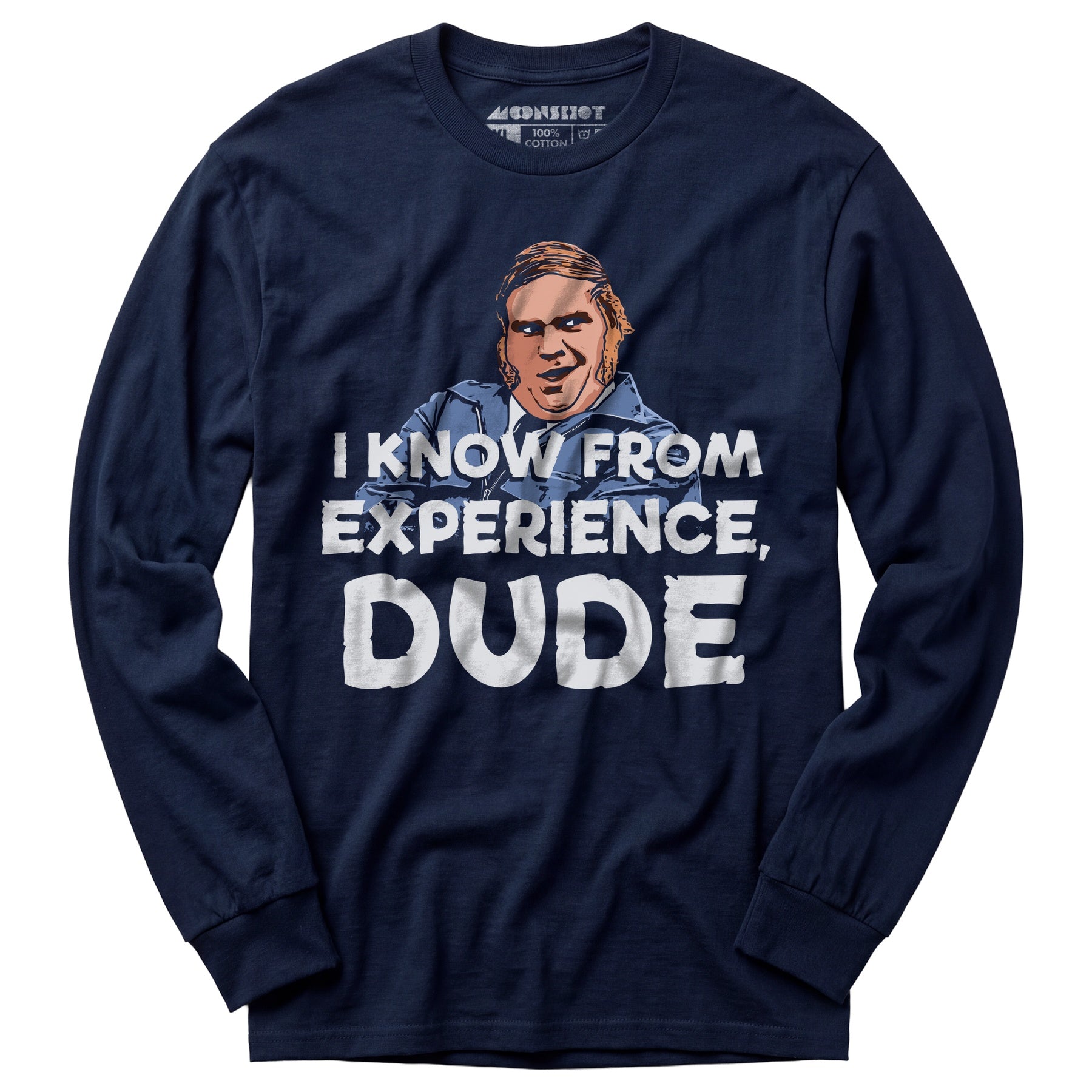 I Know From Experience, Dude - Long Sleeve T-Shirt