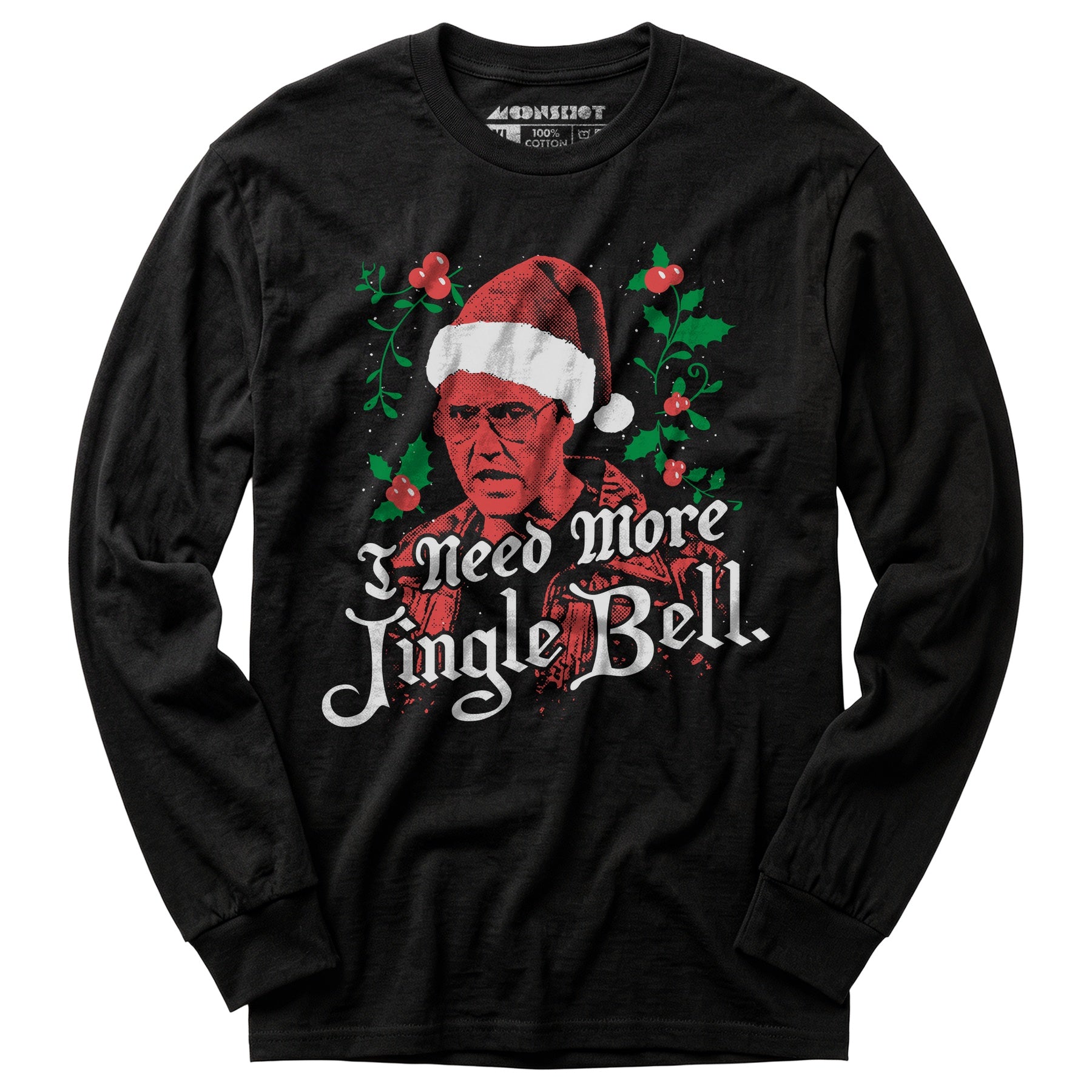 I Need More Jingle Bell - Long Sleeve T-Shirt