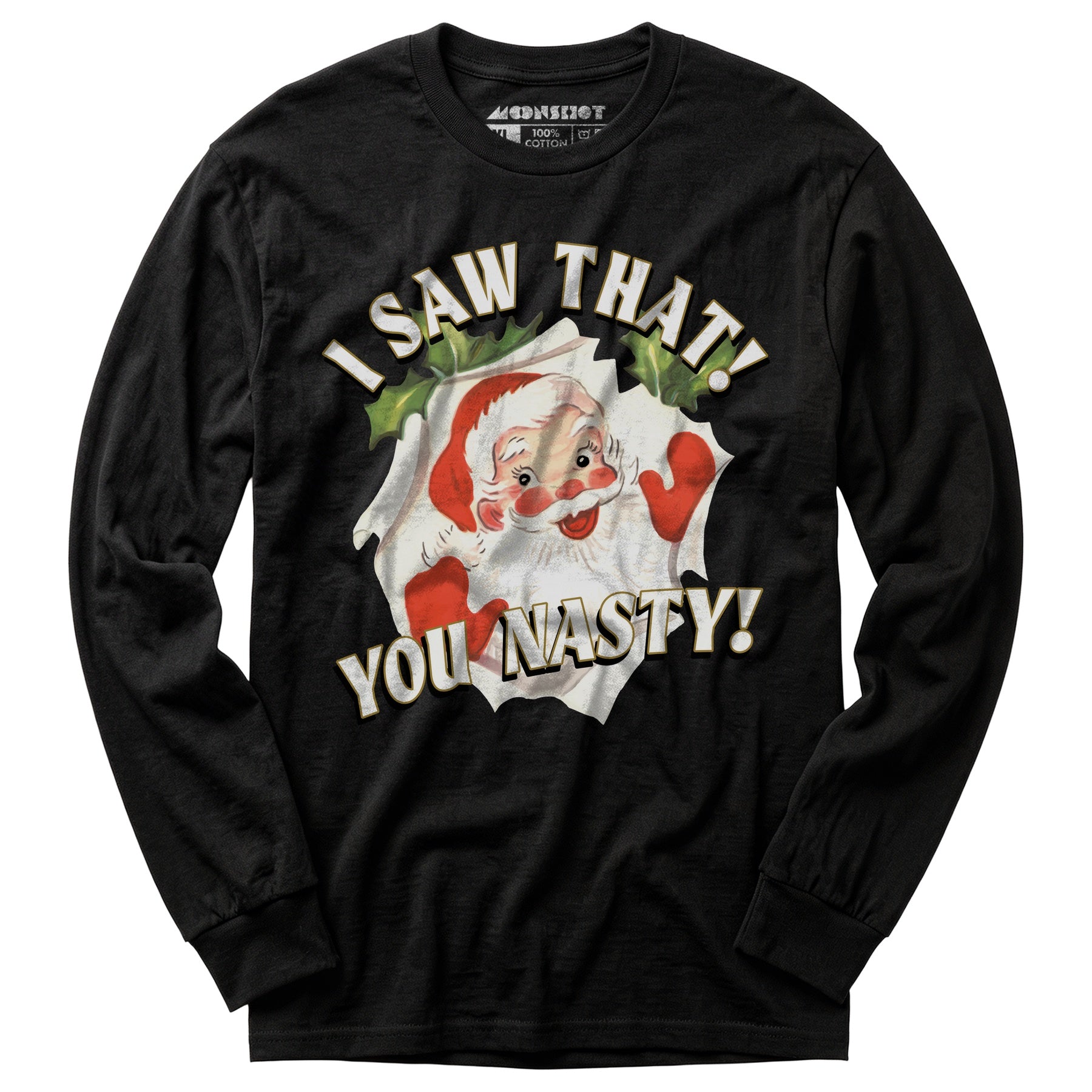 I Saw That You Nasty - Long Sleeve T-Shirt
