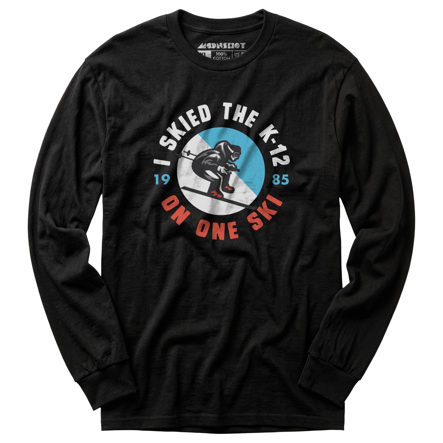 I Skied the K-12 on One Ski - Long Sleeve T-Shirt