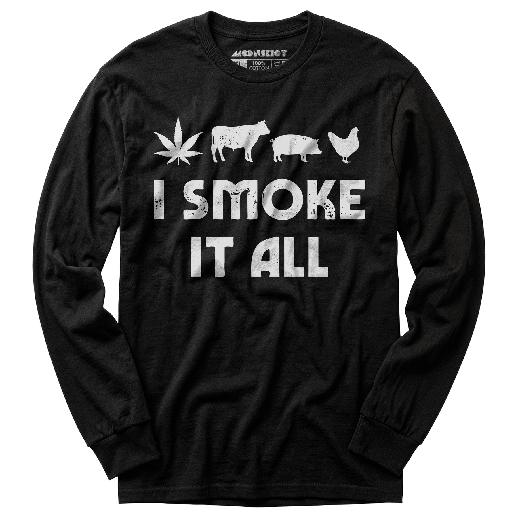 I Smoke it All - Long Sleeve T-Shirt