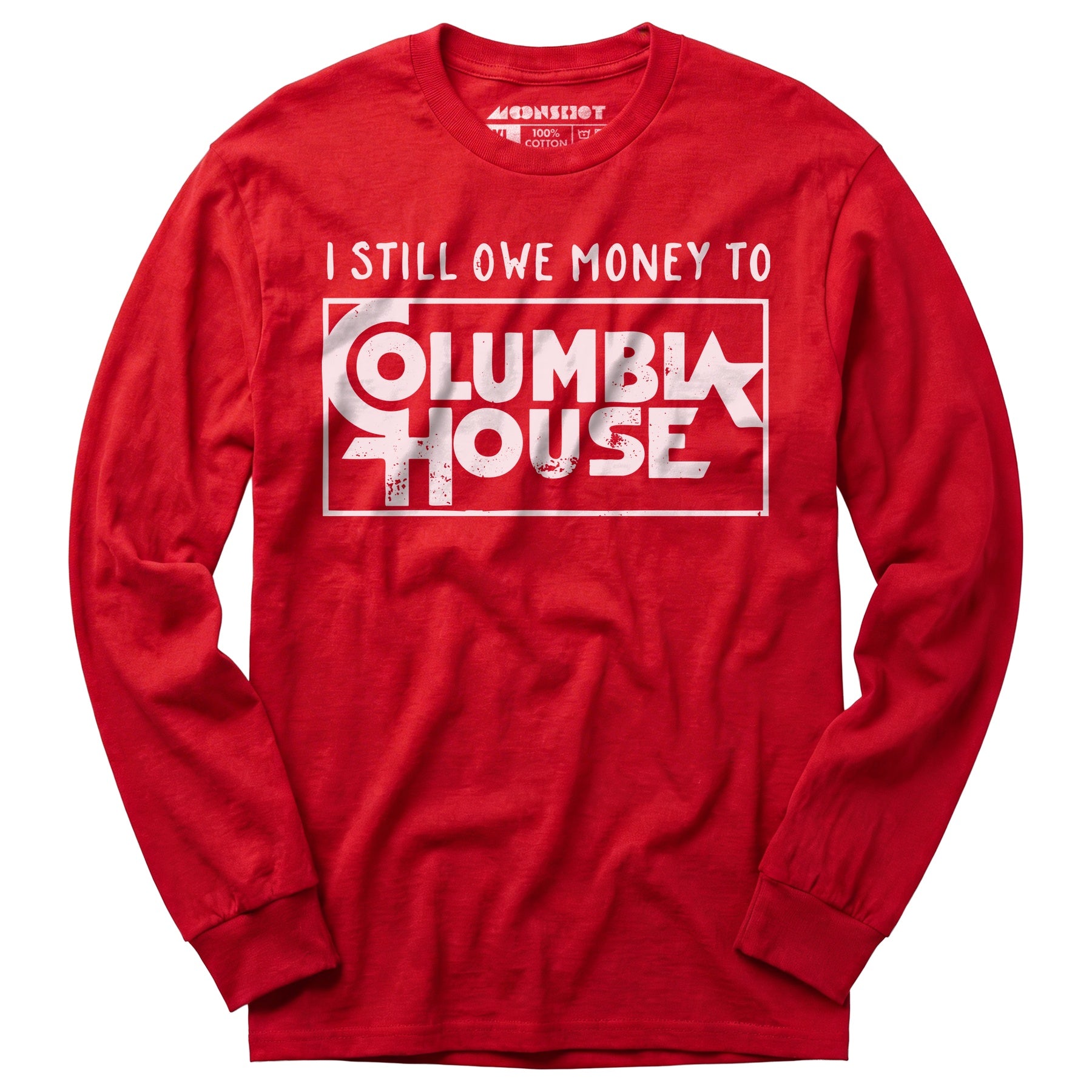 I Still Owe Money - Long Sleeve T-Shirt